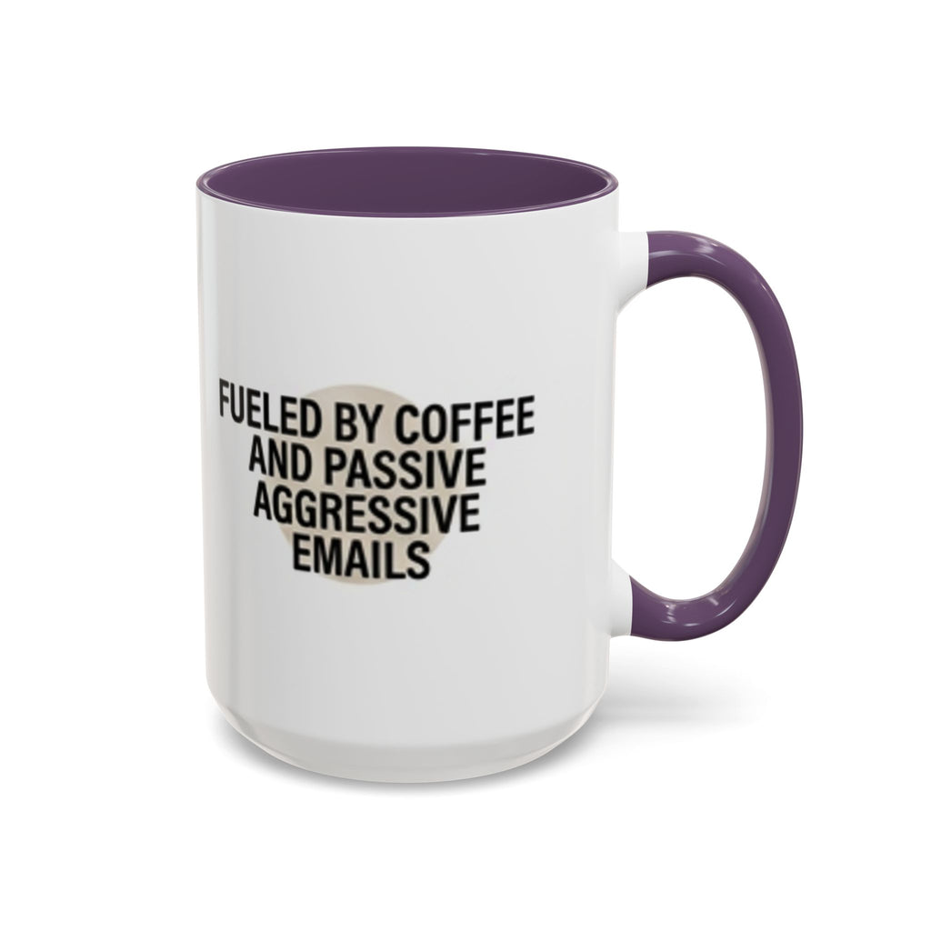 Fueled by Coffee and Passive Aggressive Emails Accent Coffee Mug — 11/15oz