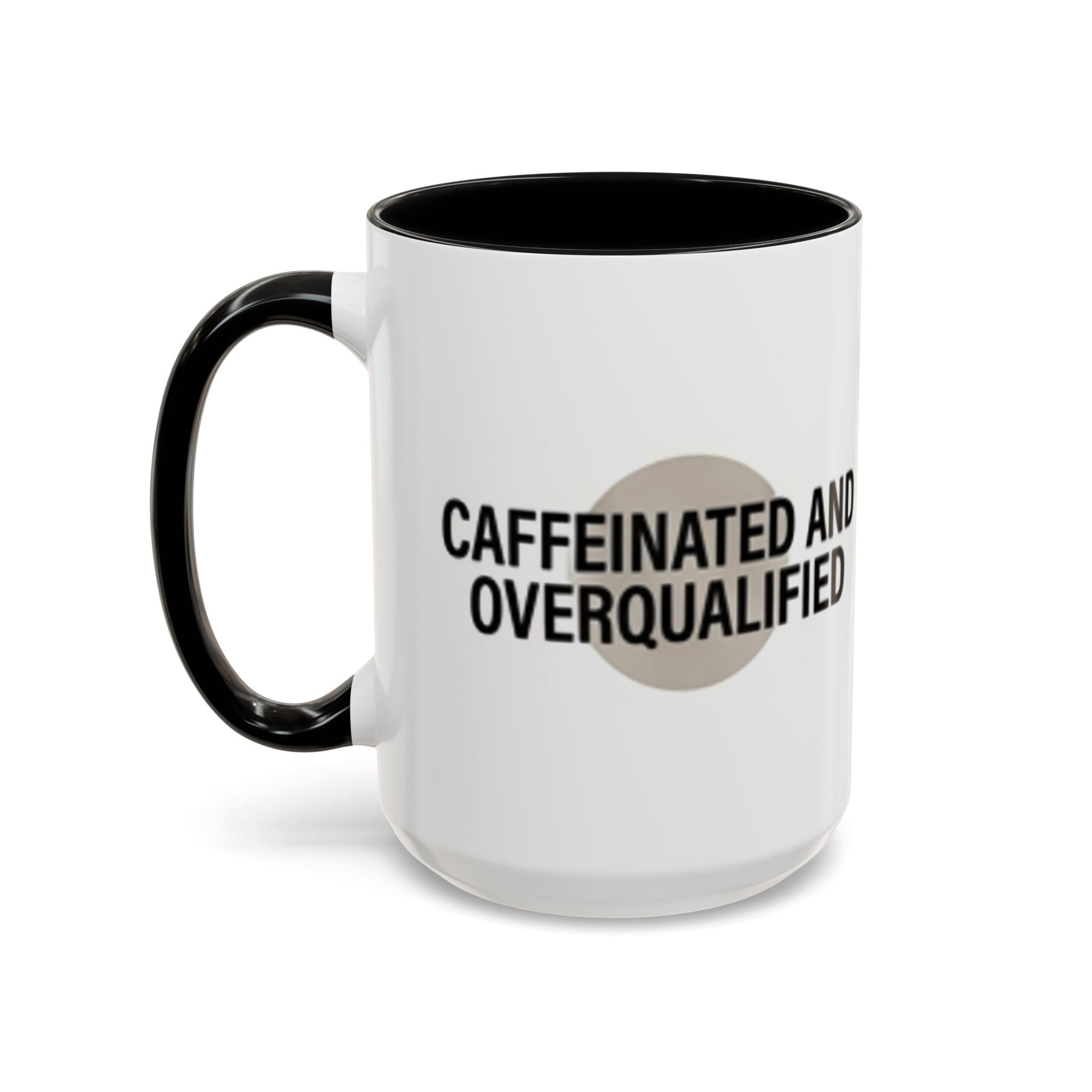 Caffeinated and Overqualified Accent Coffee Mug — 11/15oz