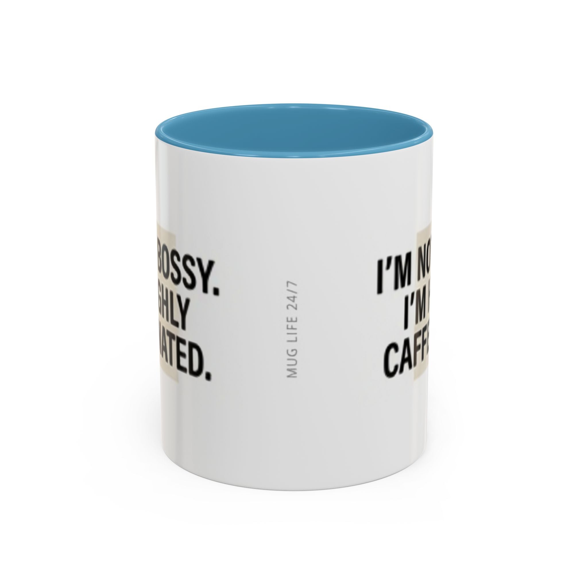 Accent Coffee Mug — "I'm Not Bossy. I'm Highly Caffeinated."
