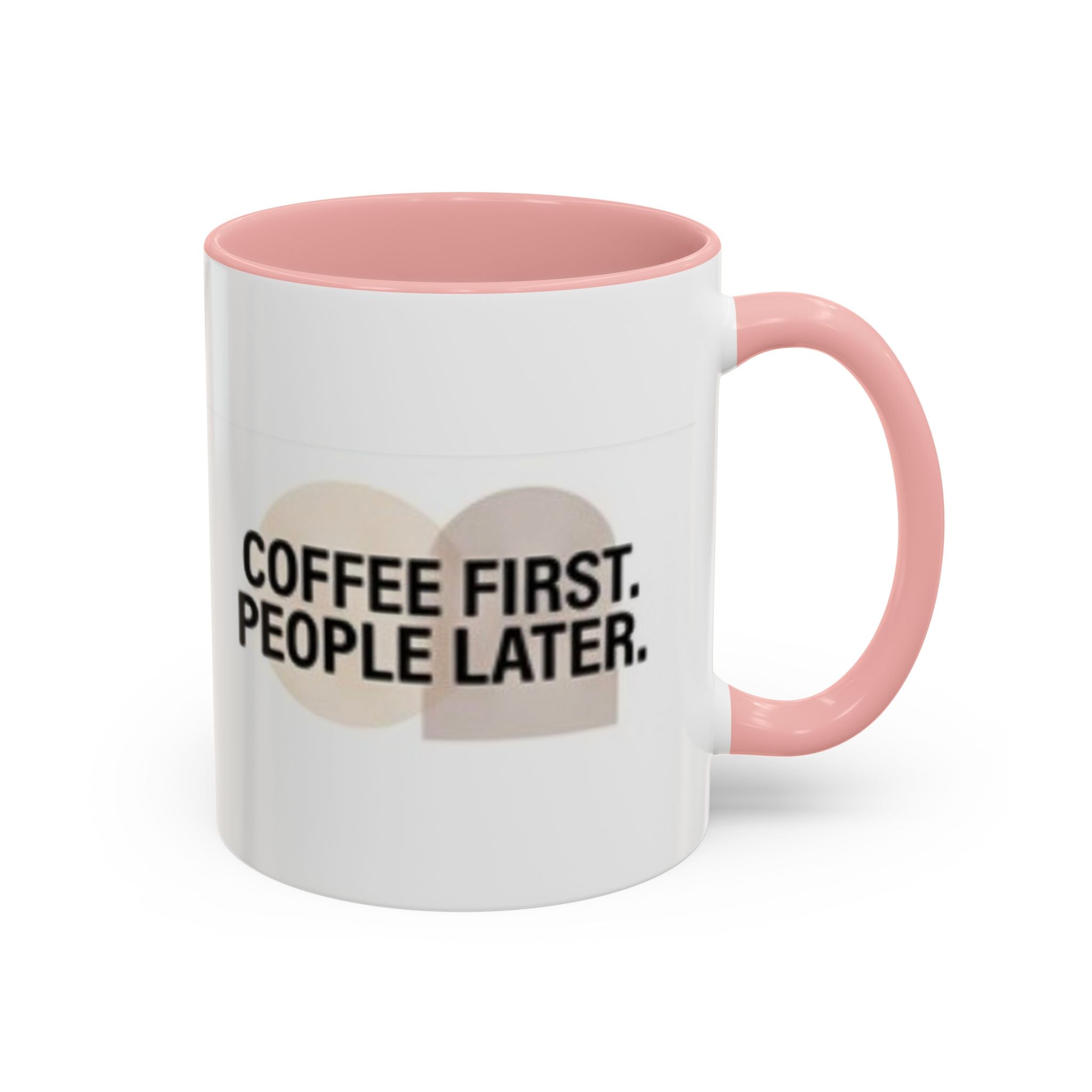 Coffee First, People Later Accent Coffee Mug — 11/15oz