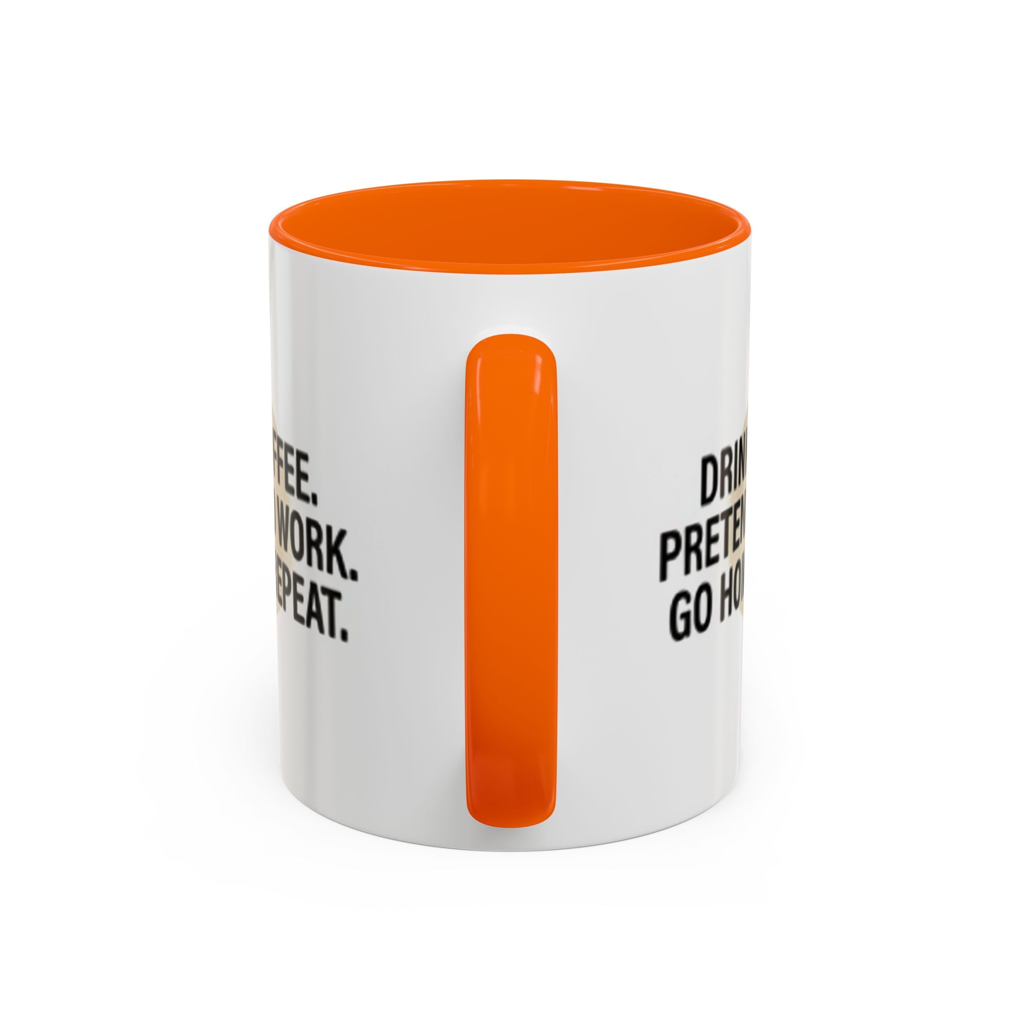 Accent Coffee Mug — "Drink Coffee. Pretend to Work. Go Home. Repeat."