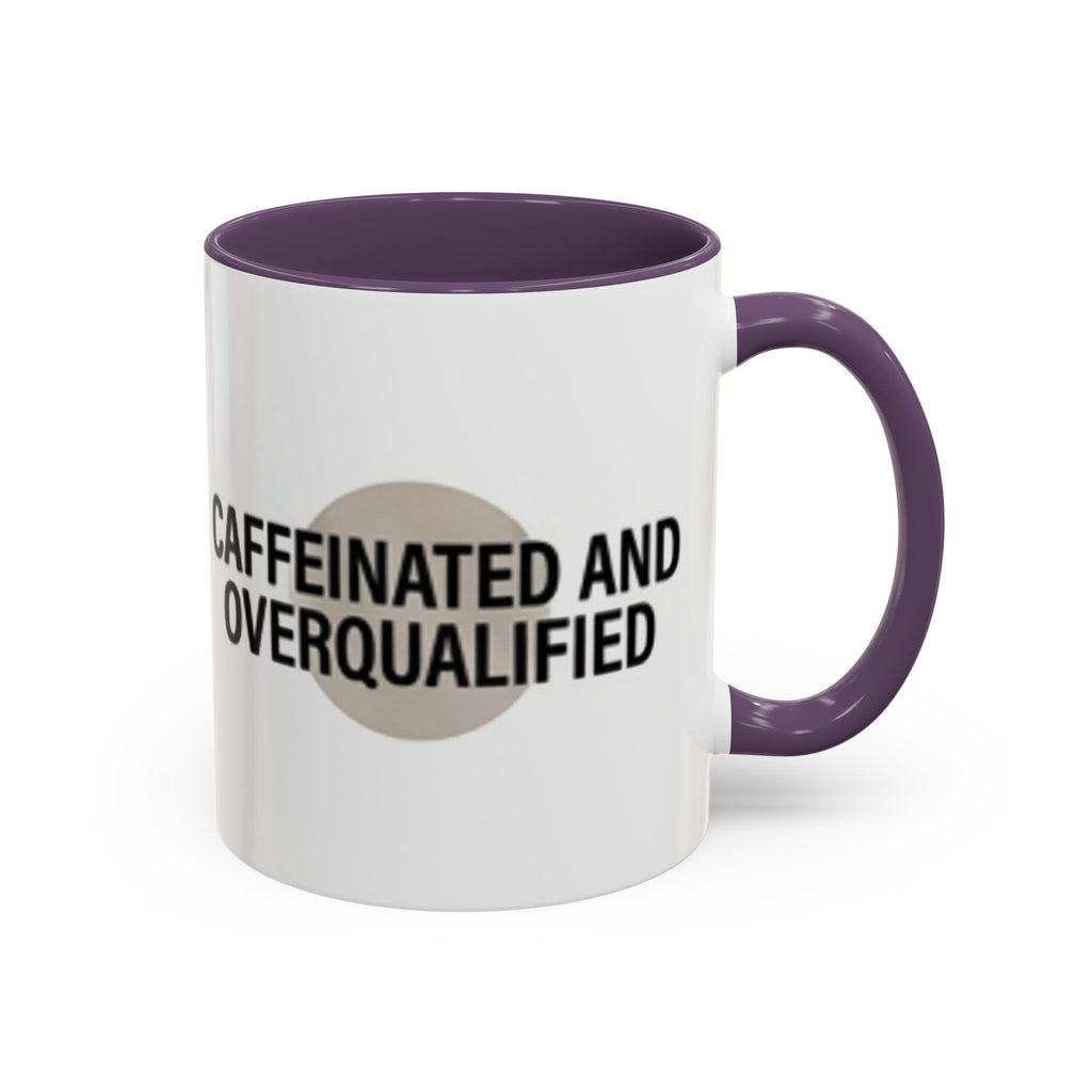 Caffeinated and Overqualified Accent Coffee Mug — 11/15oz