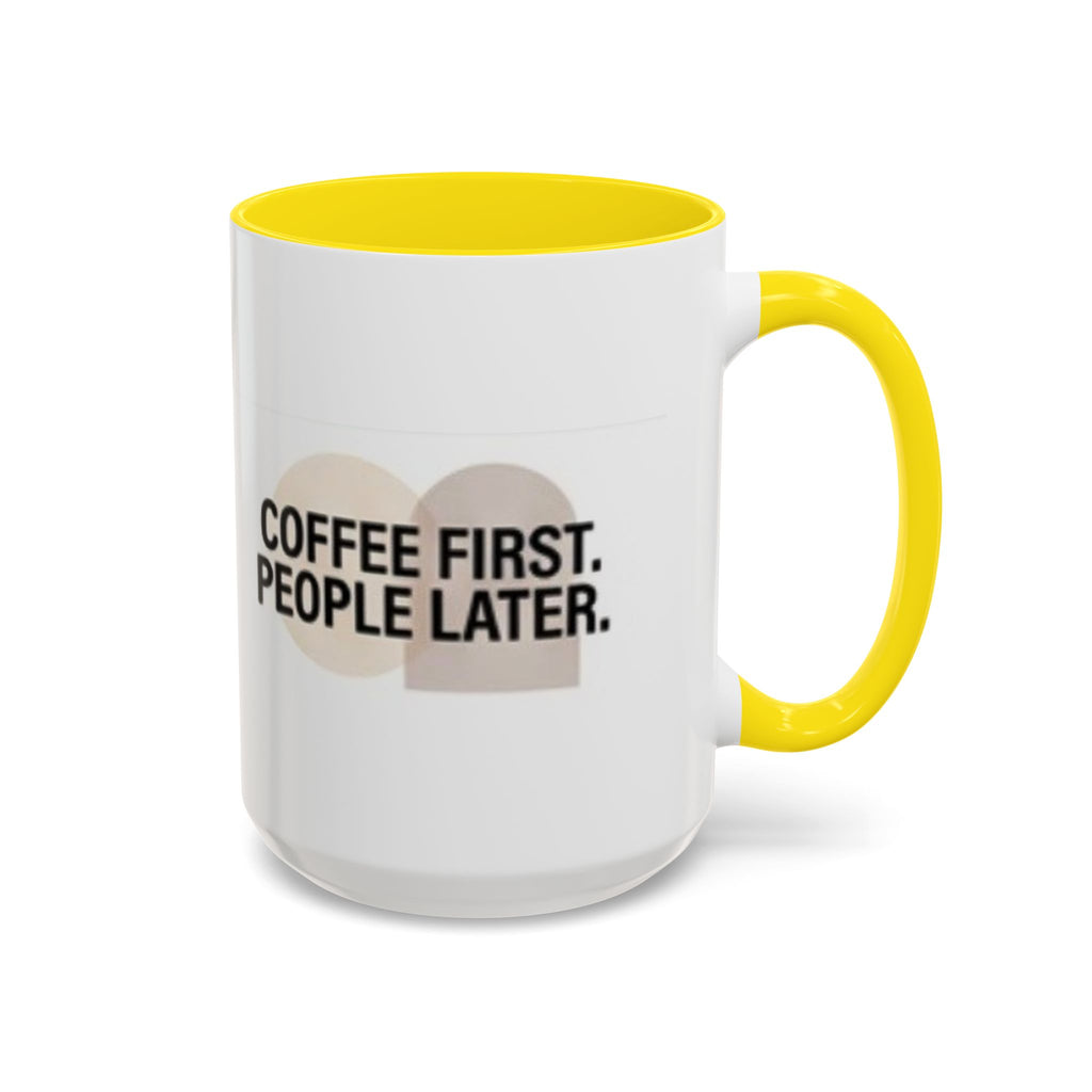 Coffee First, People Later Accent Coffee Mug — 11/15oz