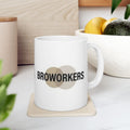 Broworkers Ceramic Mug — 'Broworkers' Coffee Cup (11oz & 15oz)