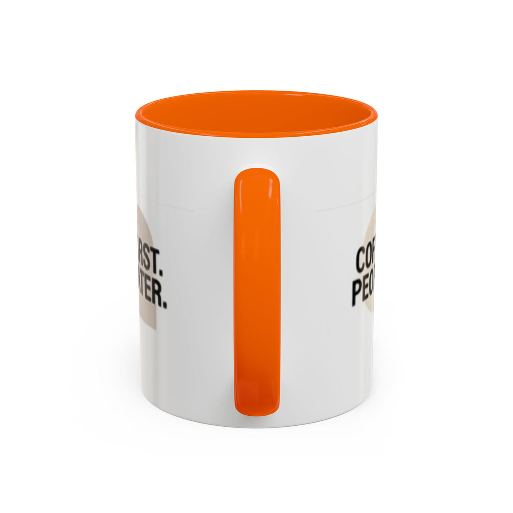 Coffee First, People Later Accent Coffee Mug — 11/15oz