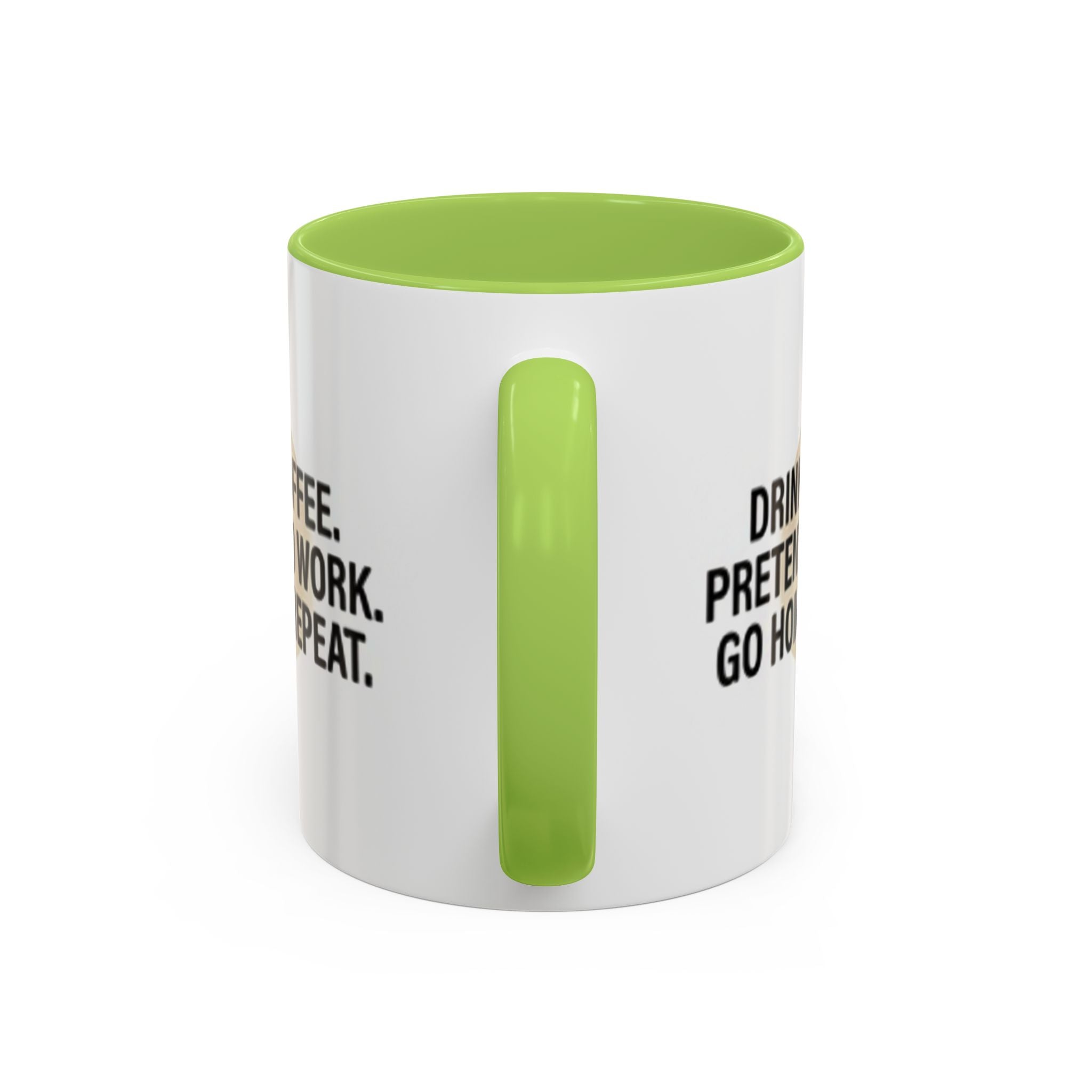 Accent Coffee Mug — "Drink Coffee. Pretend to Work. Go Home. Repeat."