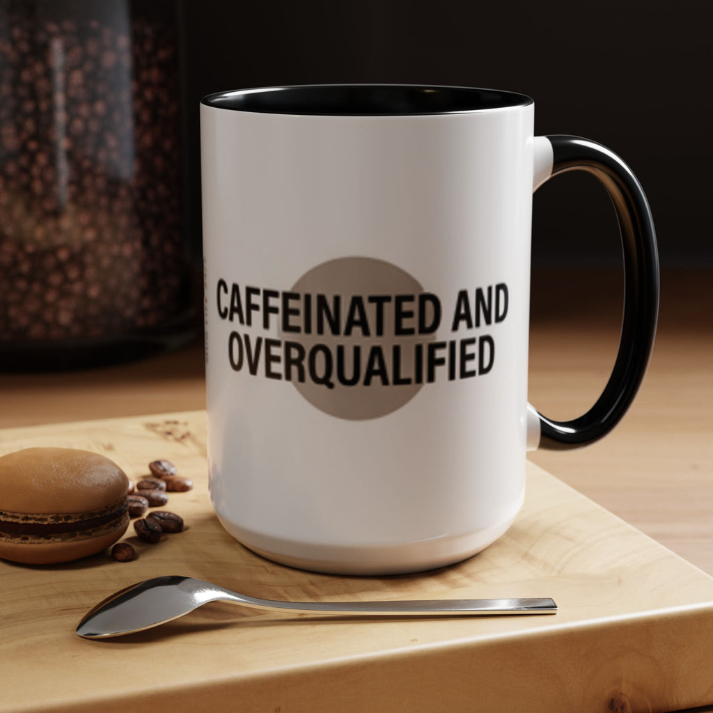 Caffeinated and Overqualified Accent Coffee Mug — 11/15oz
