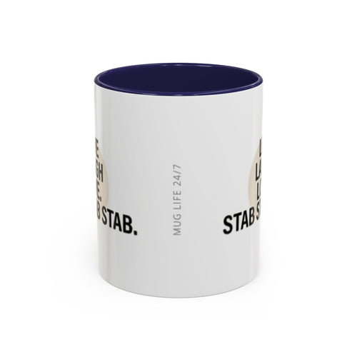 11oz/15oz Accent Coffee Mug — "live, laugh, love. STAB STAB STAB"