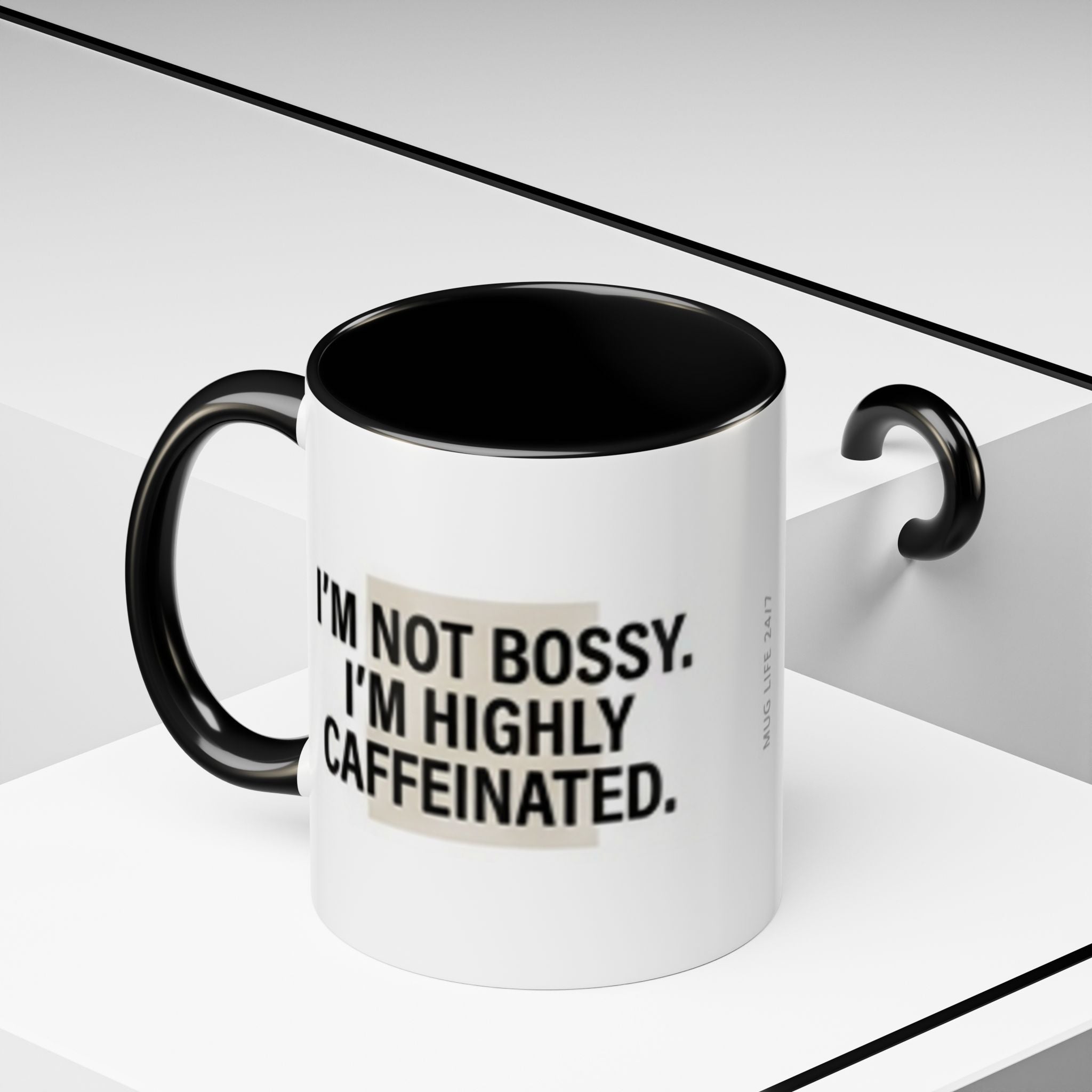 Accent Coffee Mug — "I'm Not Bossy. I'm Highly Caffeinated."