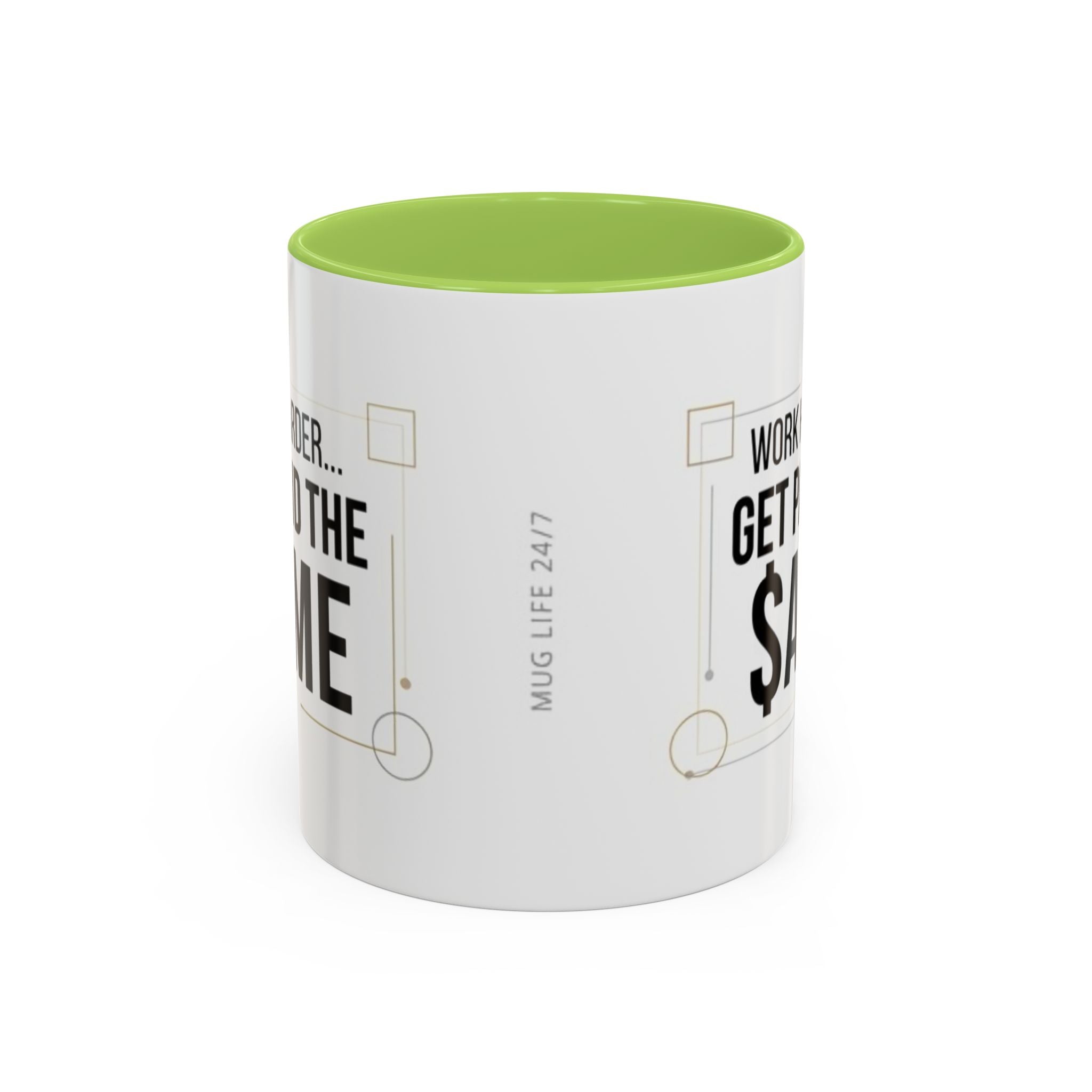 Coffee Mug — “Work Harder… Get Paid the ame” Motivational Accent Mug