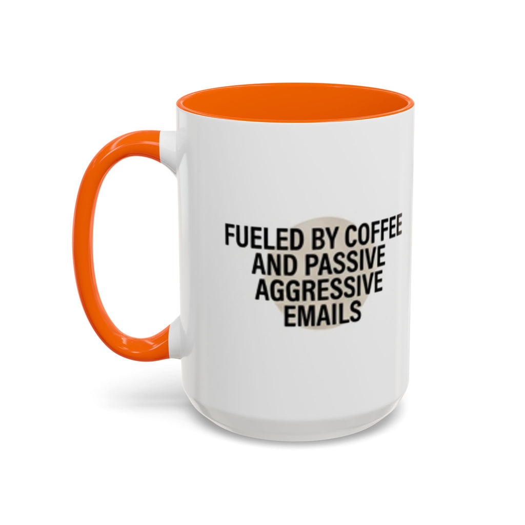 Fueled by Coffee and Passive Aggressive Emails Accent Coffee Mug — 11/15oz