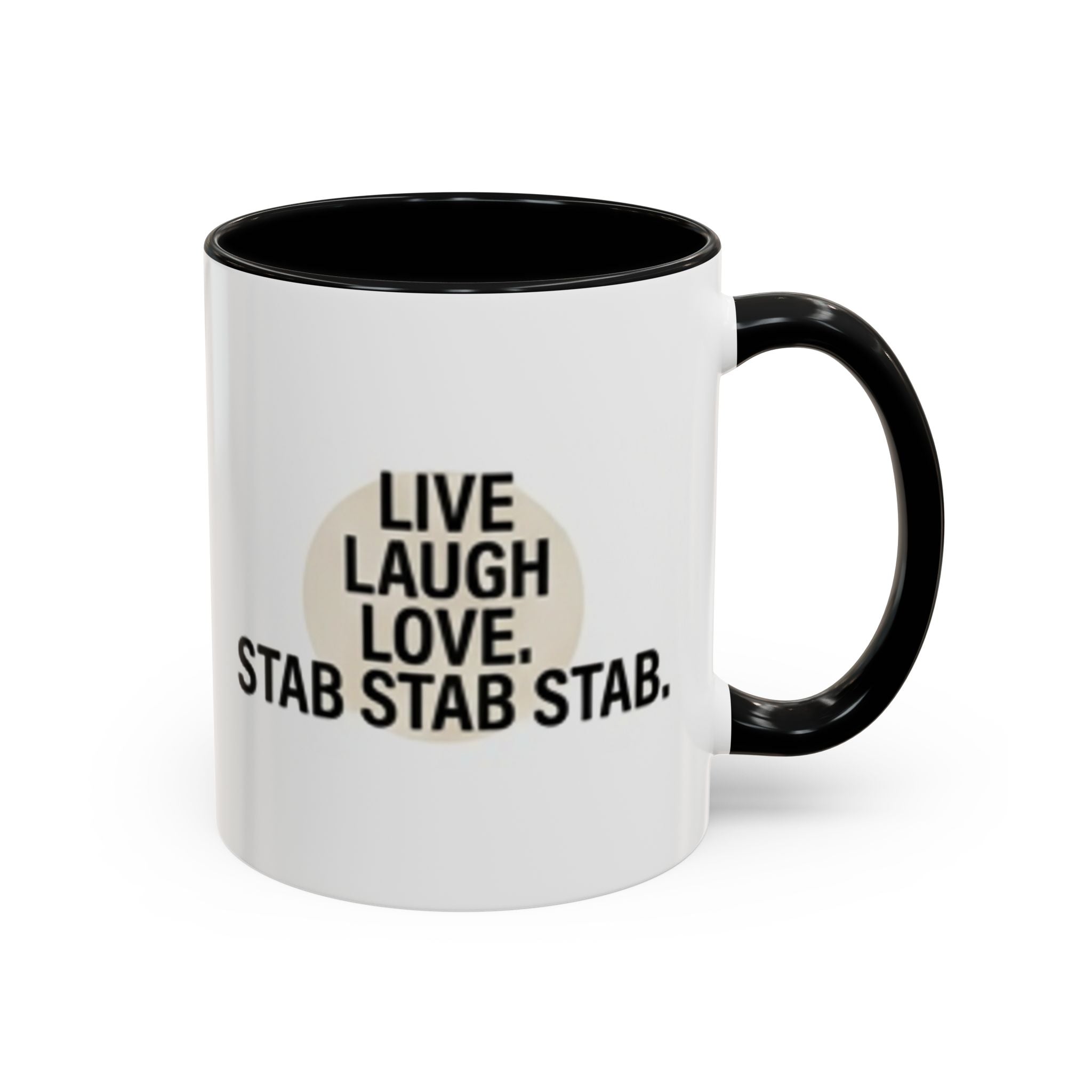 11oz/15oz Accent Coffee Mug — "live, laugh, love. STAB STAB STAB"
