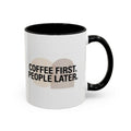 Coffee First, People Later Accent Coffee Mug — 11/15oz