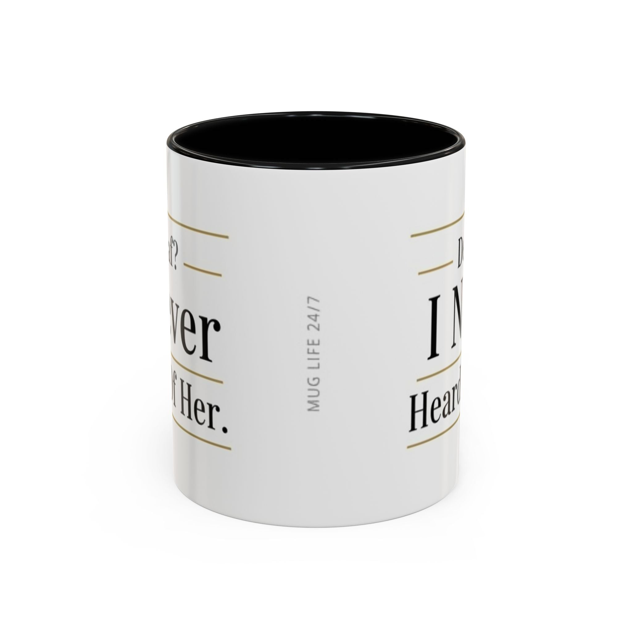 Decaf, I Never Heard of Her Accent Coffee Mug — Funny Coffee Lover Gift (11/15oz)