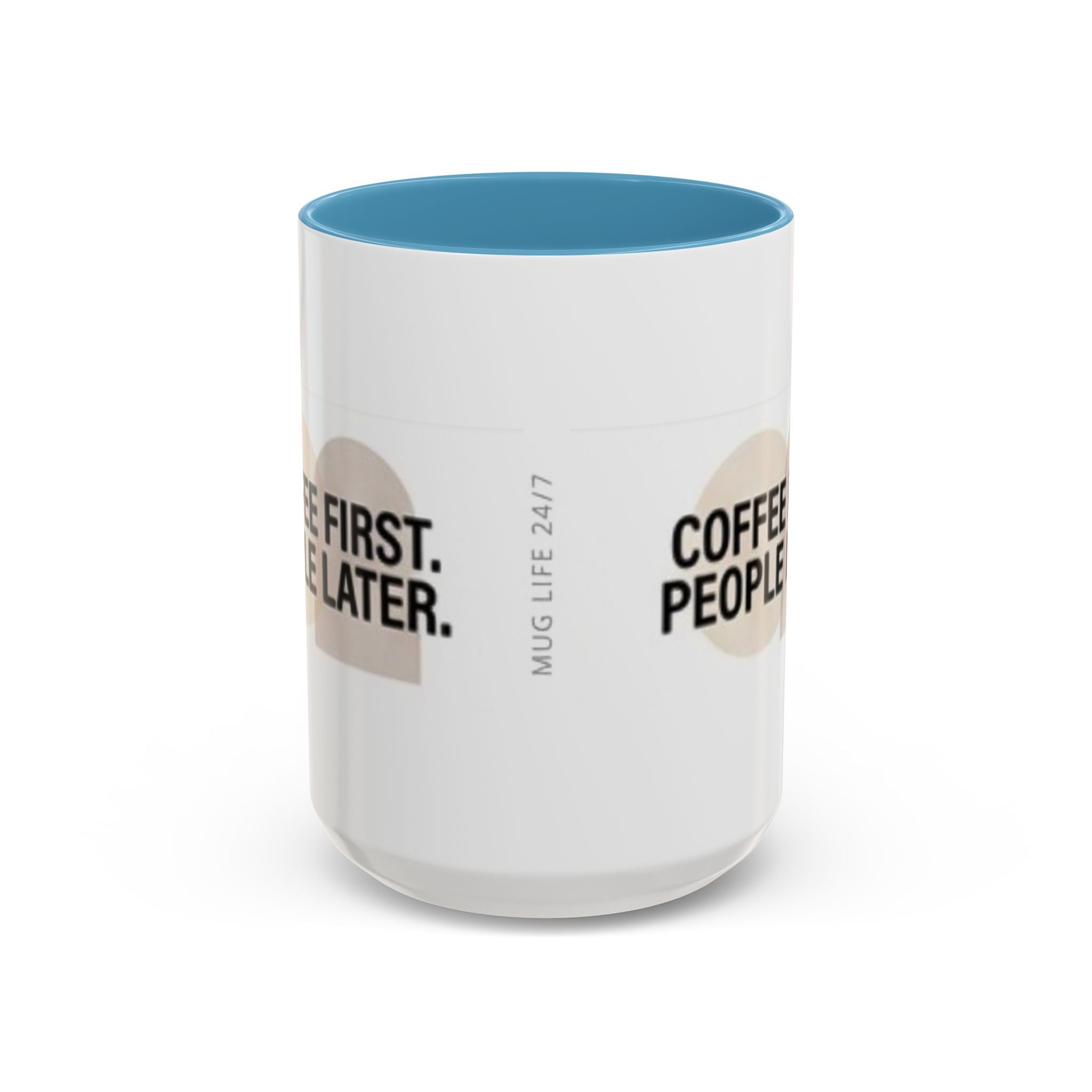 Accent Coffee Mug — "Coffee First. People Later." Ceramic 11/15oz