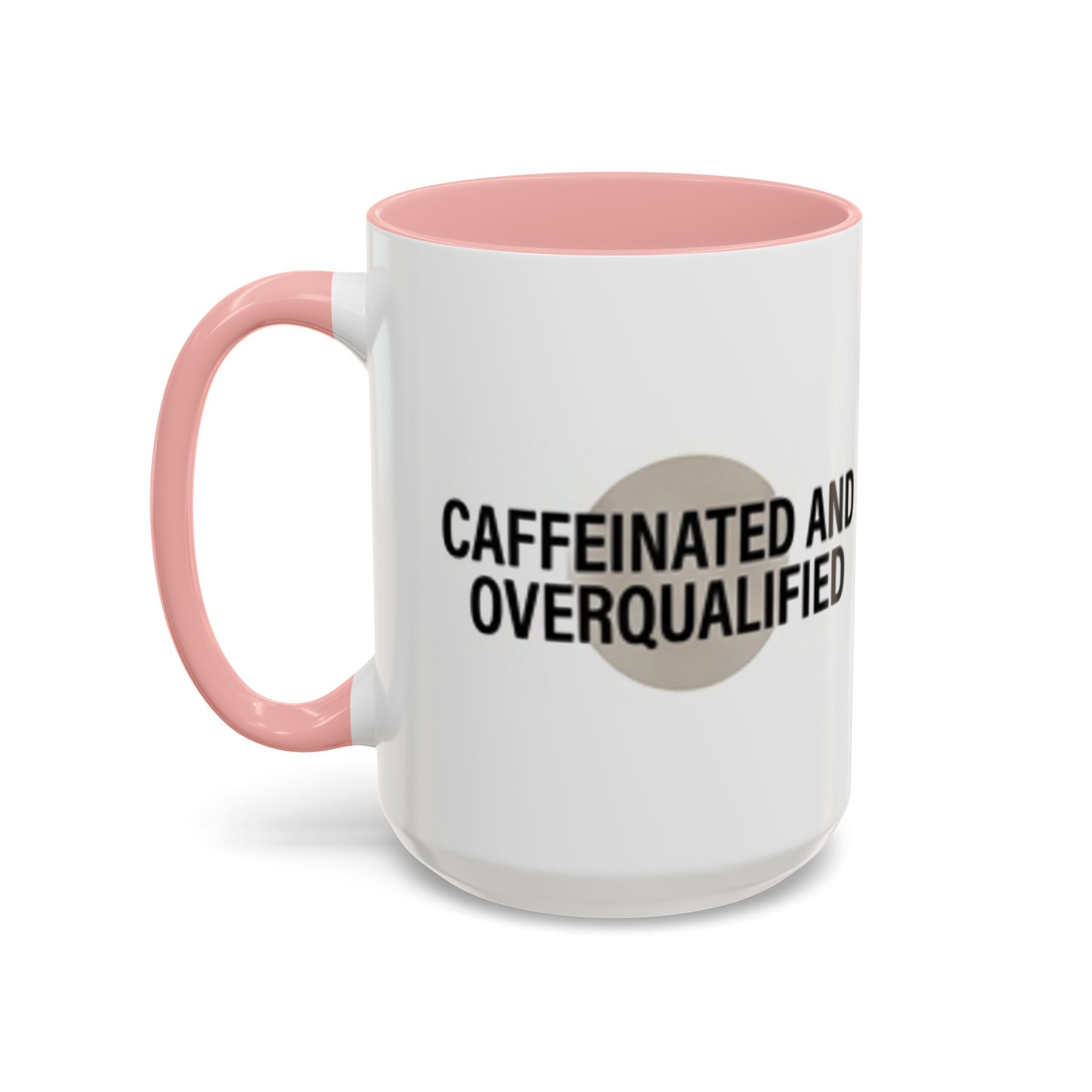 Caffeinated and Overqualified Accent Coffee Mug — 11/15oz