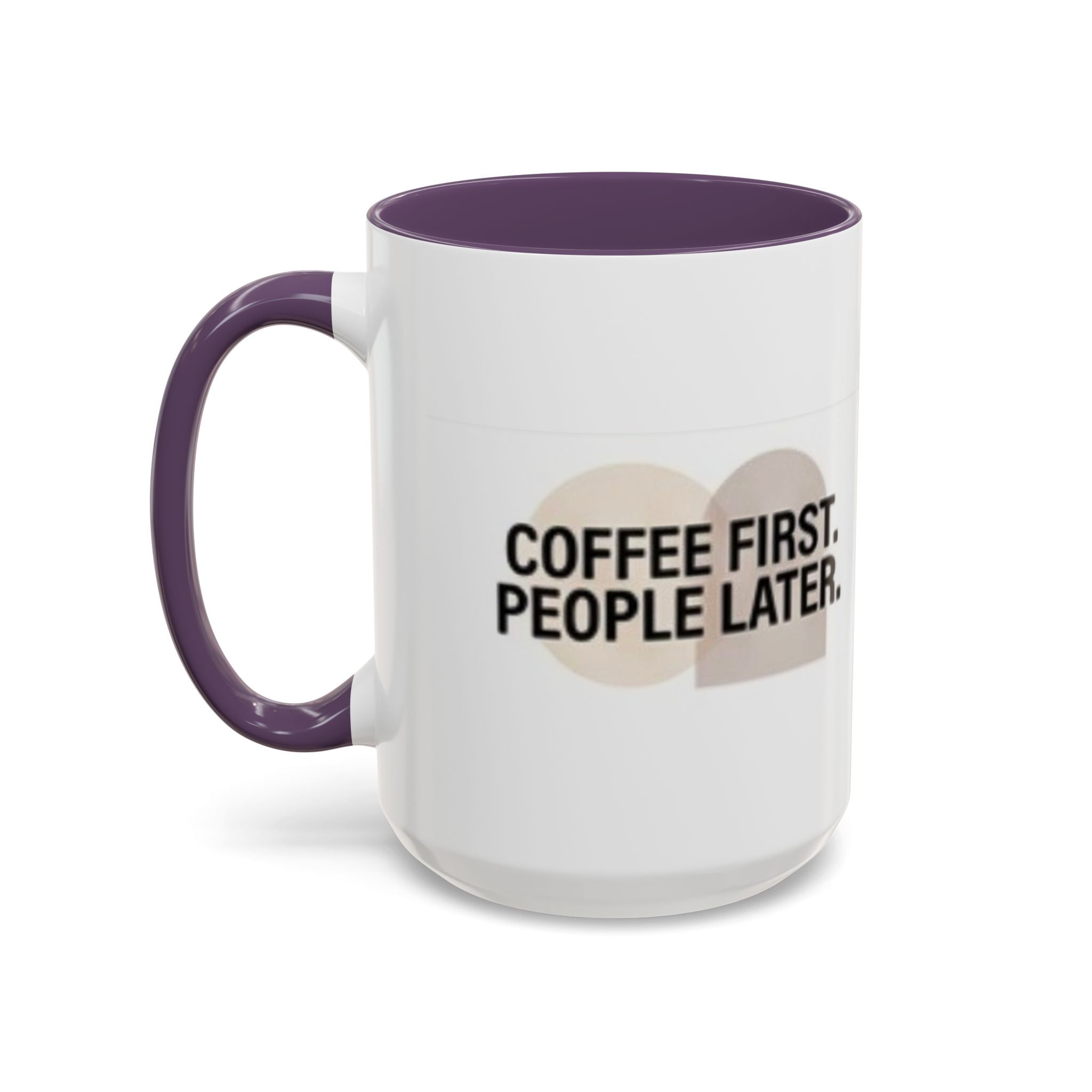 Coffee First, People Later Accent Coffee Mug — 11/15oz