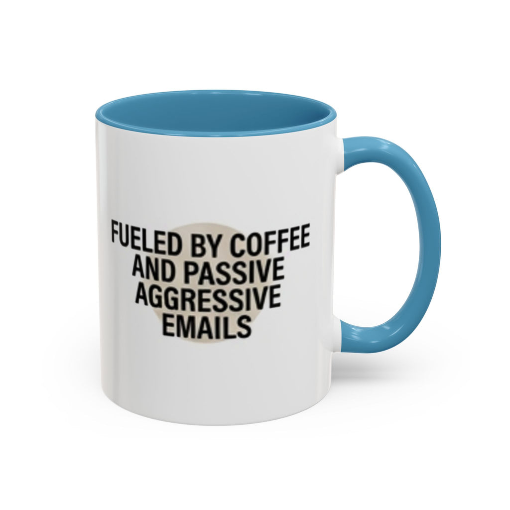 Fueled by Coffee and Passive Aggressive Emails Accent Coffee Mug — 11/15oz