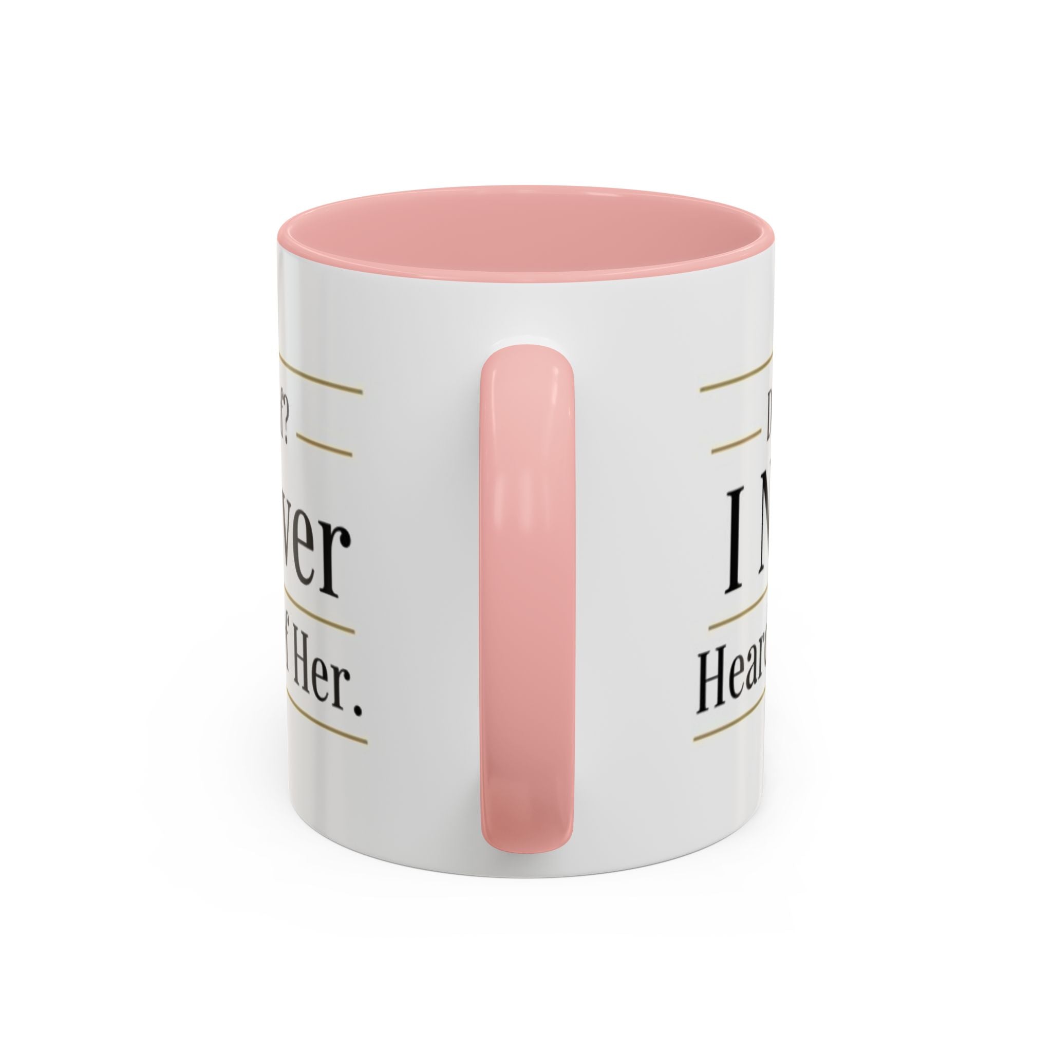 Decaf, I Never Heard of Her Accent Coffee Mug — Funny Coffee Lover Gift (11/15oz)