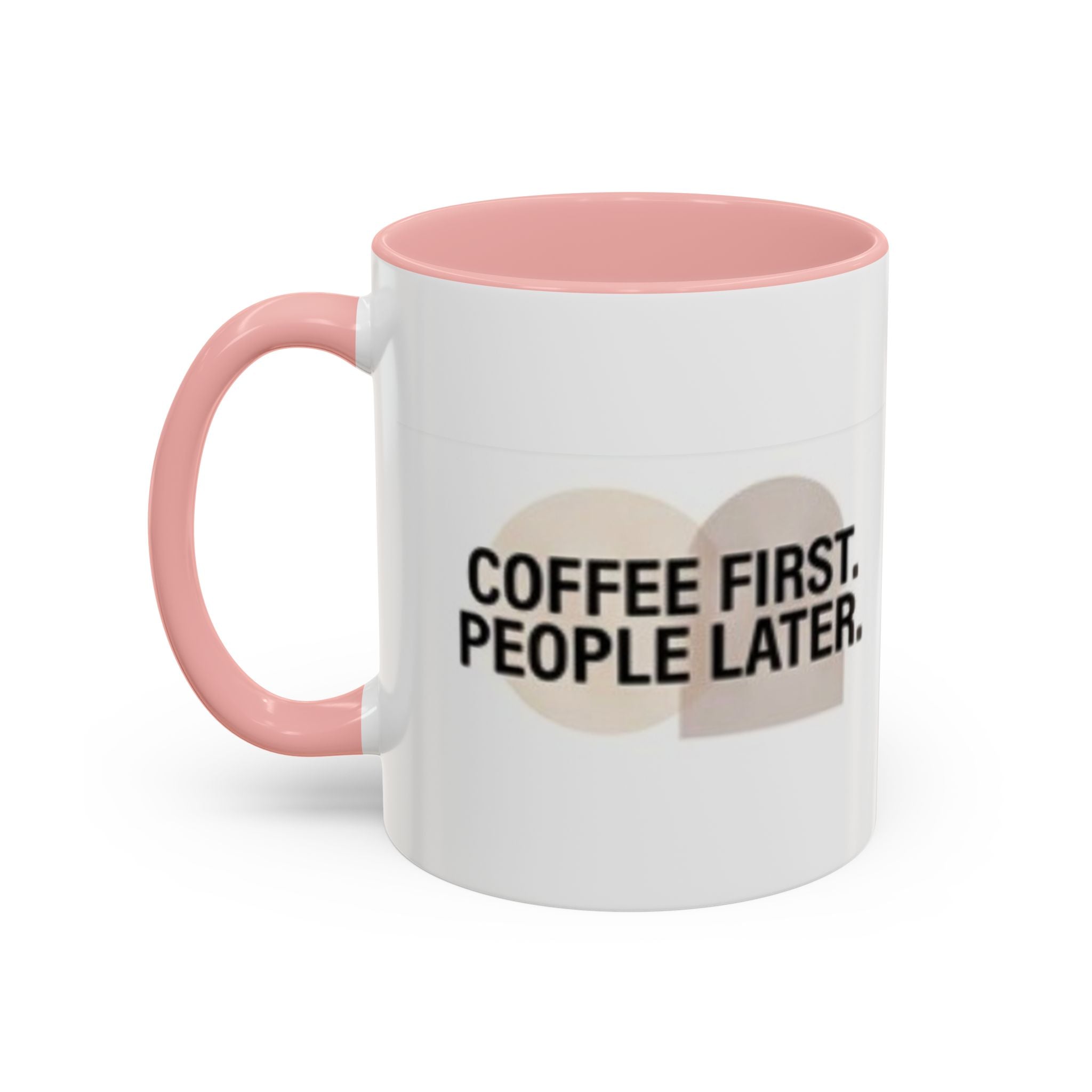 Coffee First, People Later Accent Coffee Mug — 11/15oz