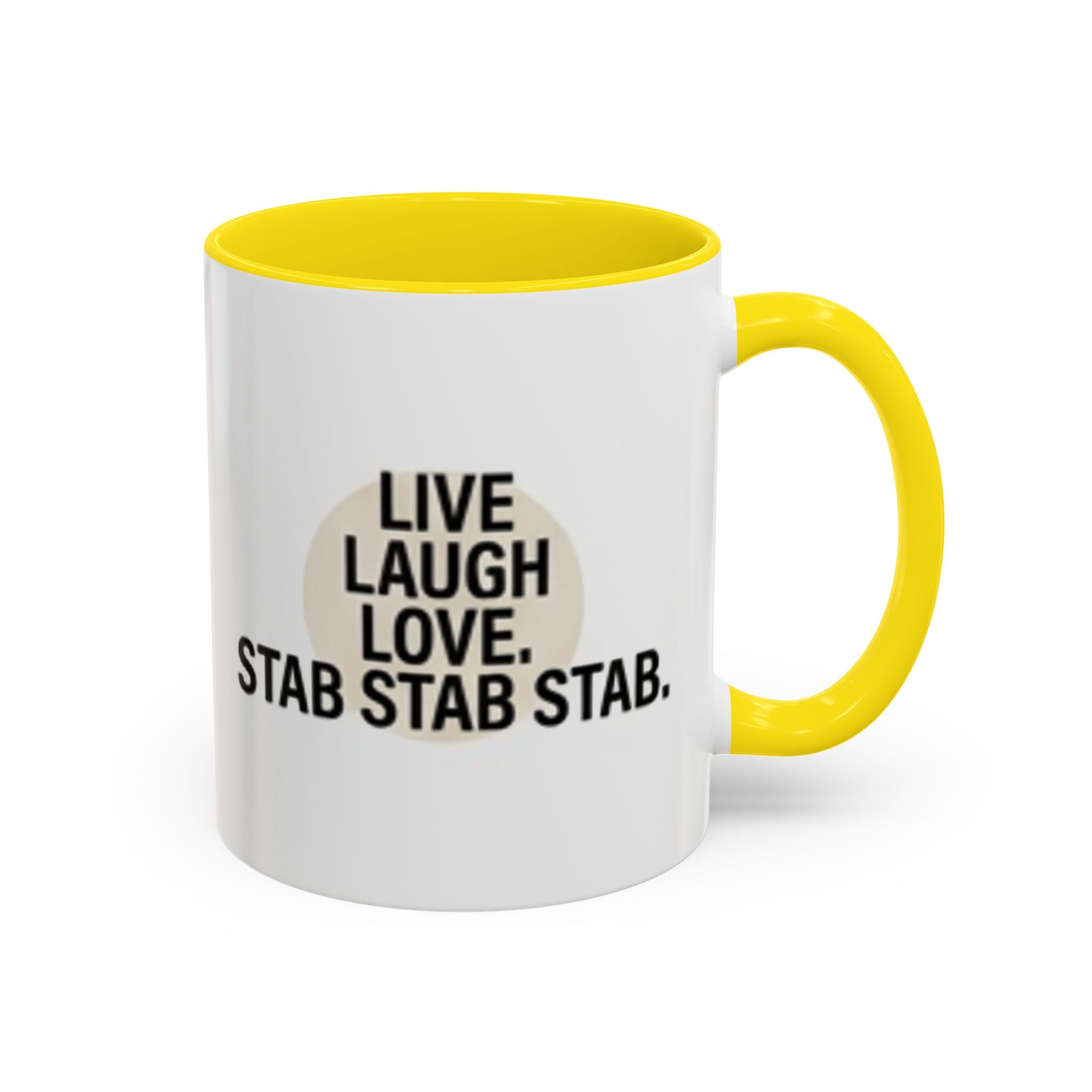 11oz/15oz Accent Coffee Mug — "live, laugh, love. STAB STAB STAB"