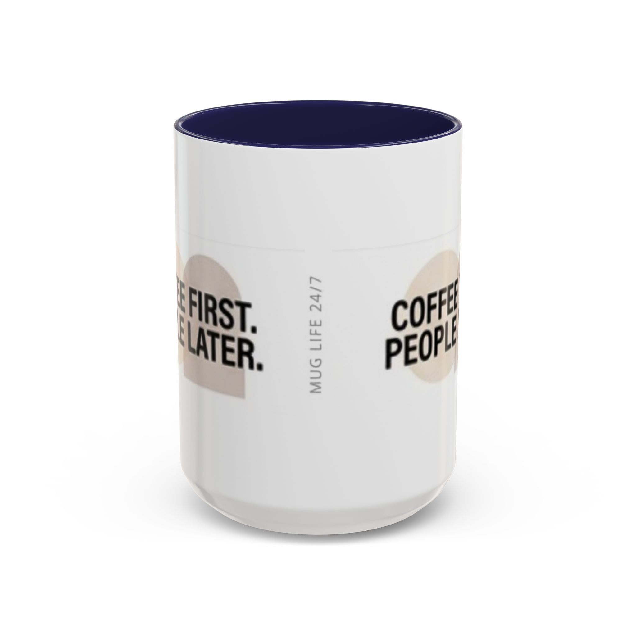 Accent Coffee Mug — "Coffee First. People Later." Ceramic 11/15oz