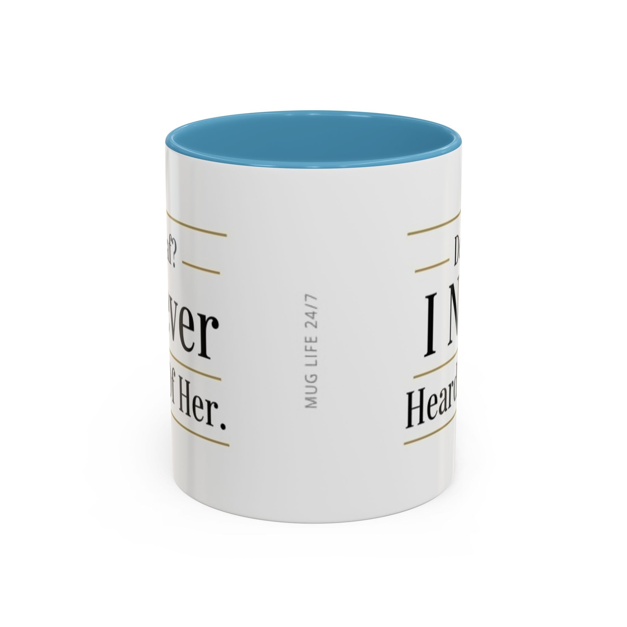 Decaf, I Never Heard of Her Accent Coffee Mug — Funny Coffee Lover Gift (11/15oz)