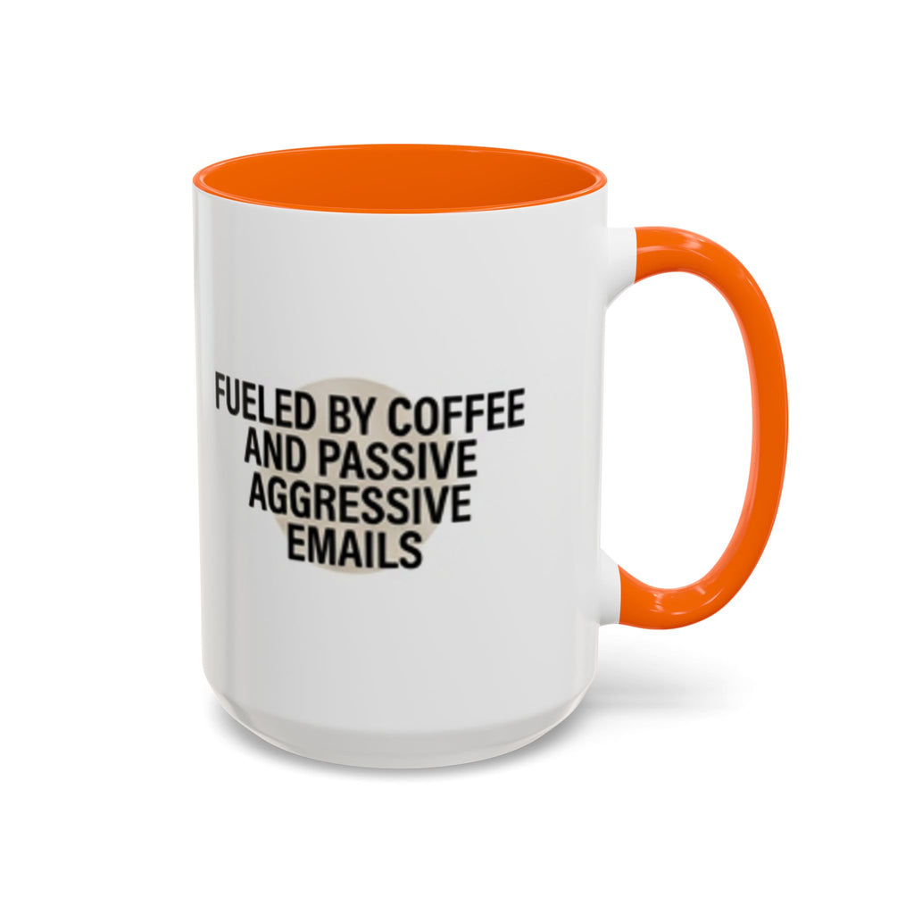 Fueled by Coffee and Passive Aggressive Emails Accent Coffee Mug — 11/15oz