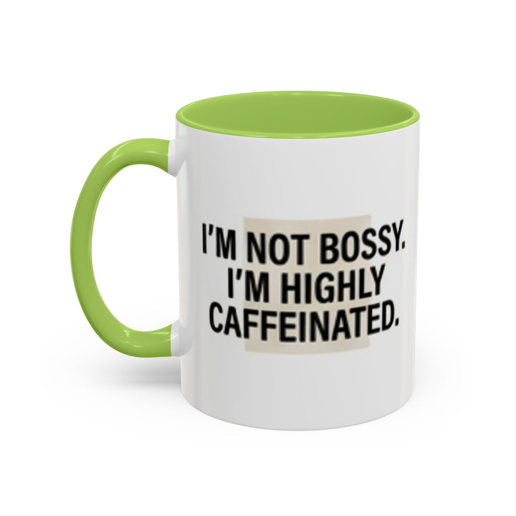 Accent Coffee Mug — "I'm Not Bossy. I'm Highly Caffeinated."