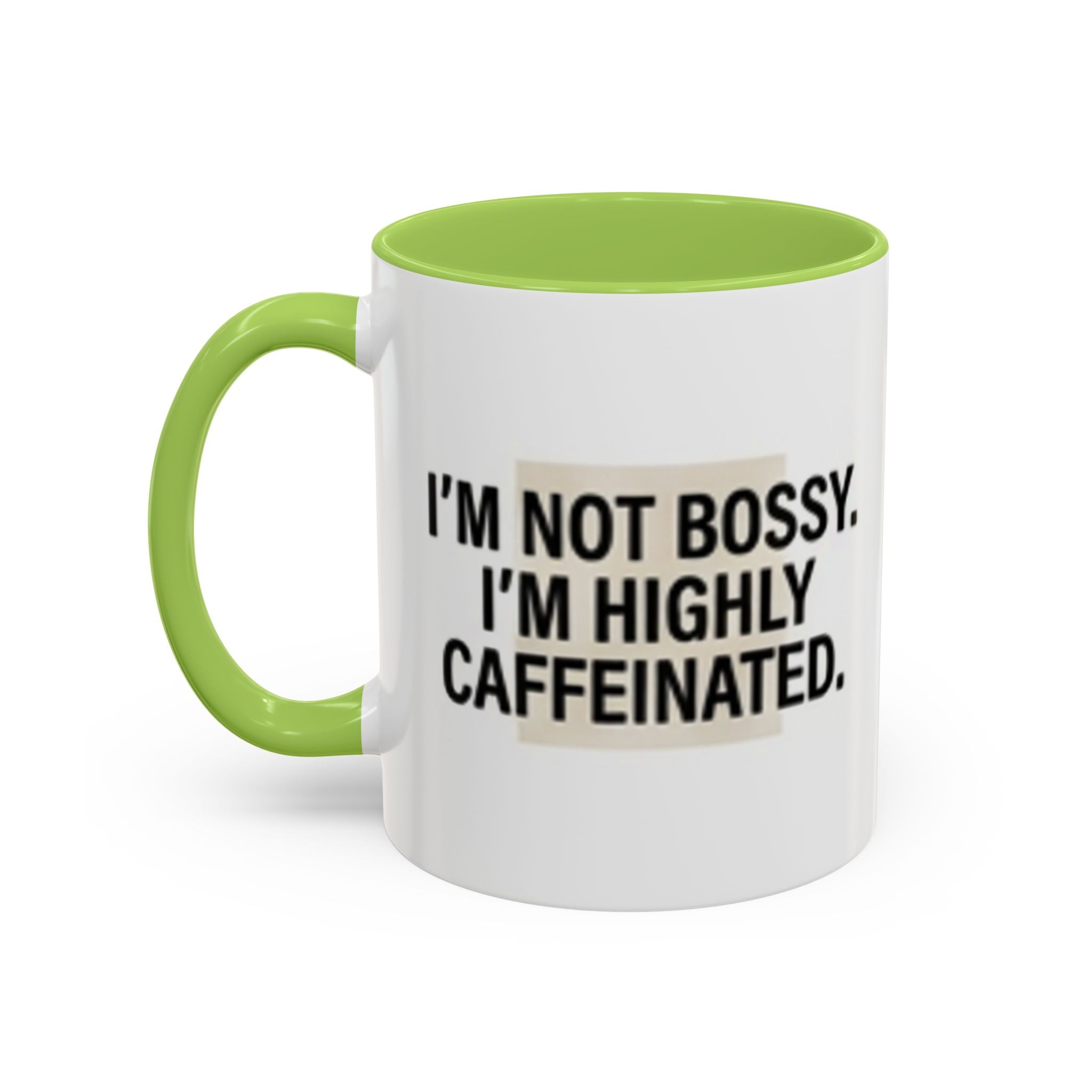 Accent Coffee Mug — "I'm Not Bossy. I'm Highly Caffeinated."
