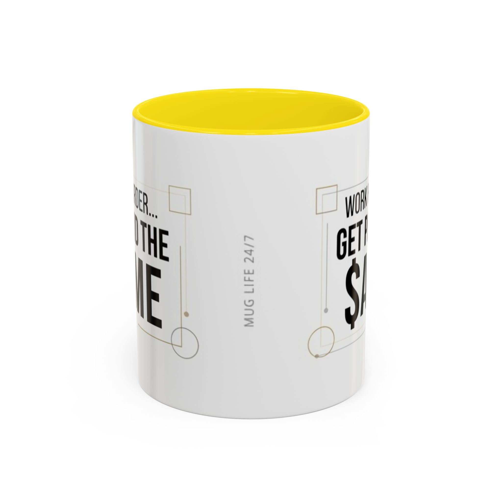 Coffee Mug — “Work Harder… Get Paid the ame” Motivational Accent Mug