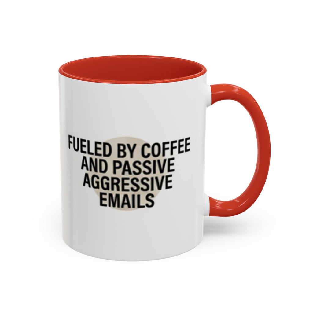 Fueled by Coffee and Passive Aggressive Emails Accent Coffee Mug — 11/15oz