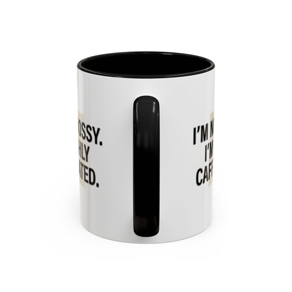 Accent Coffee Mug — "I'm Not Bossy. I'm Highly Caffeinated."
