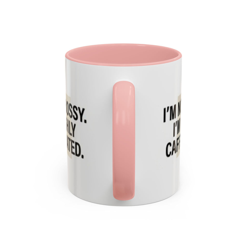 Accent Coffee Mug — "I'm Not Bossy. I'm Highly Caffeinated."