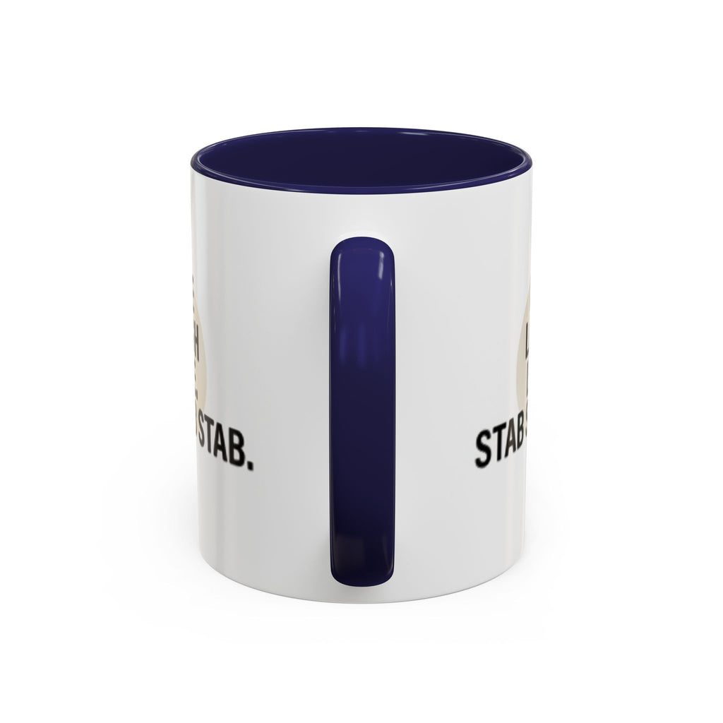 11oz/15oz Accent Coffee Mug — "live, laugh, love. STAB STAB STAB"