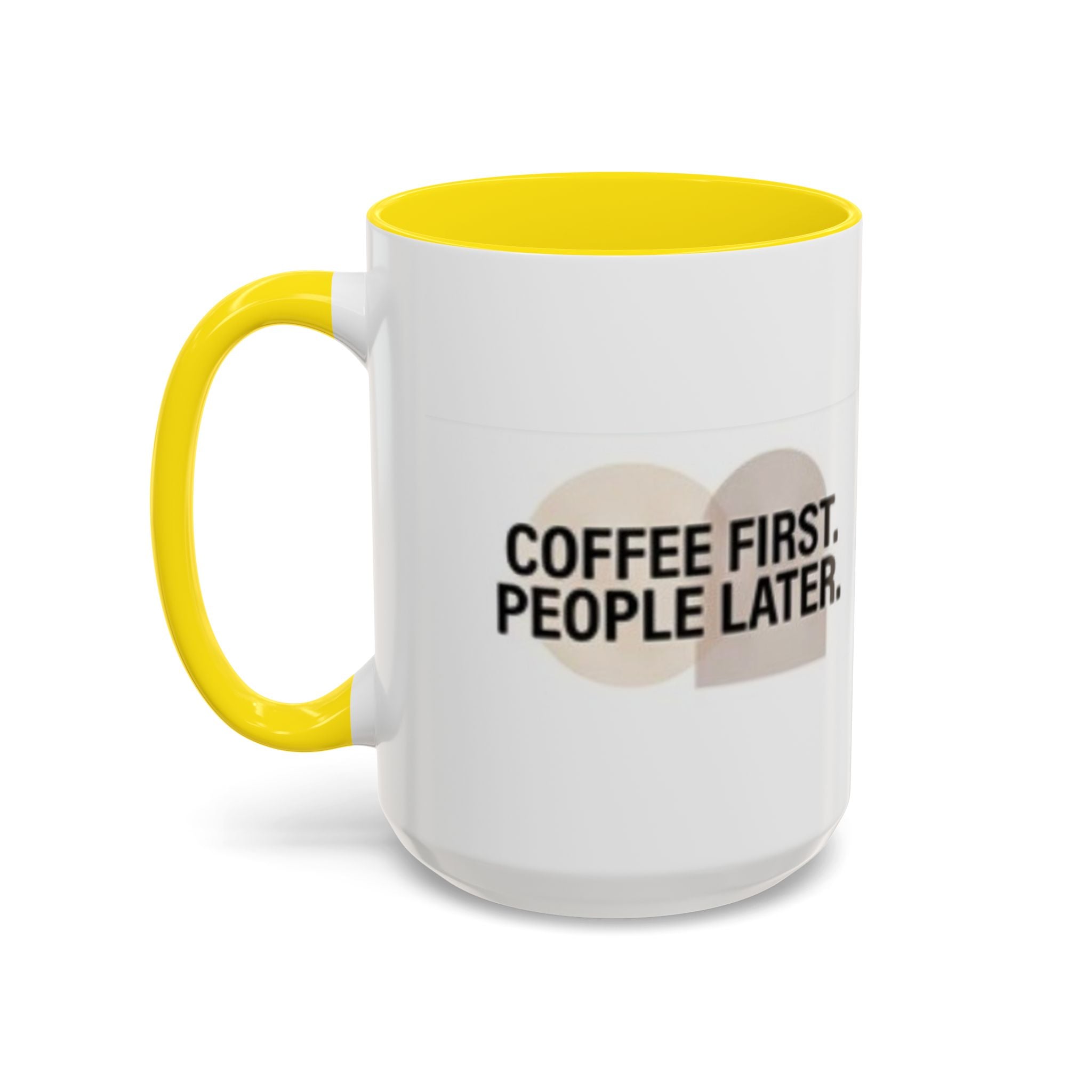 Coffee First, People Later Accent Coffee Mug — 11/15oz