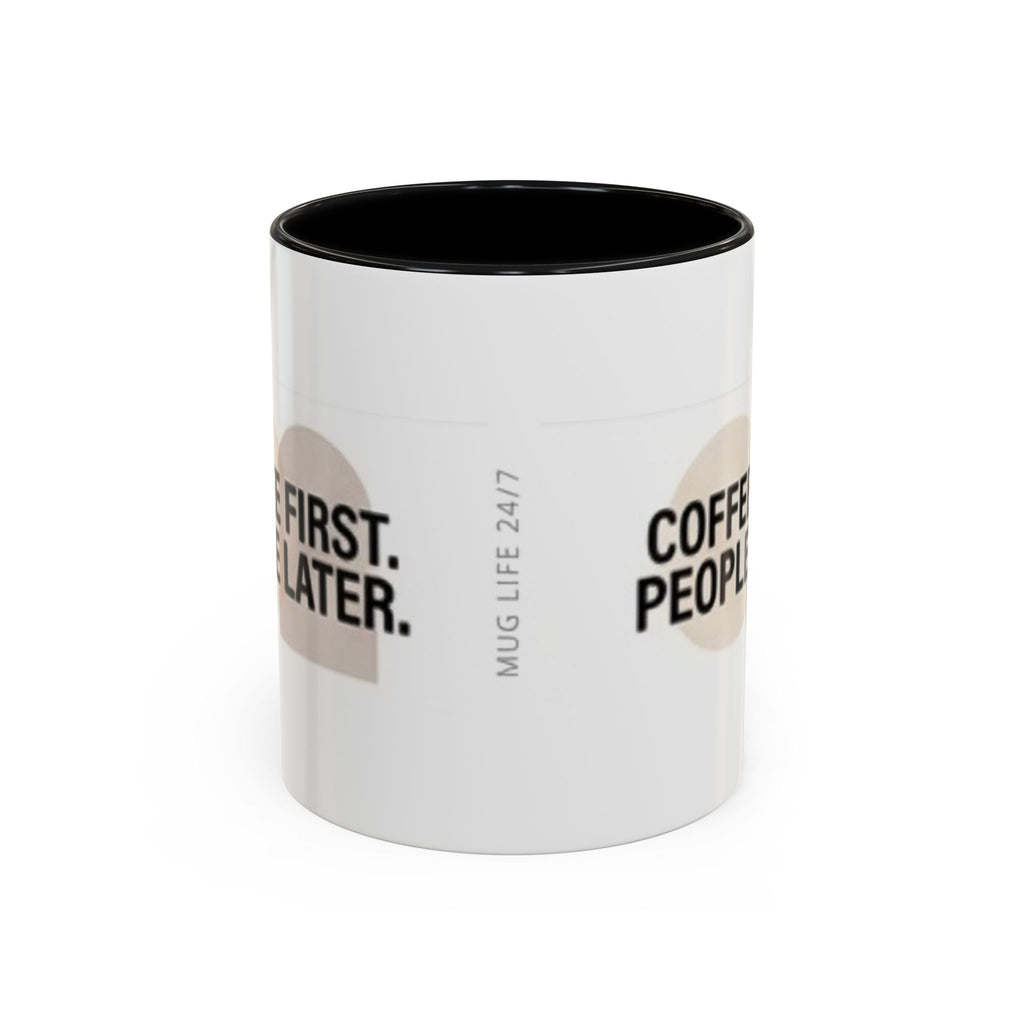 Accent Coffee Mug — "Coffee First. People Later." Ceramic 11/15oz