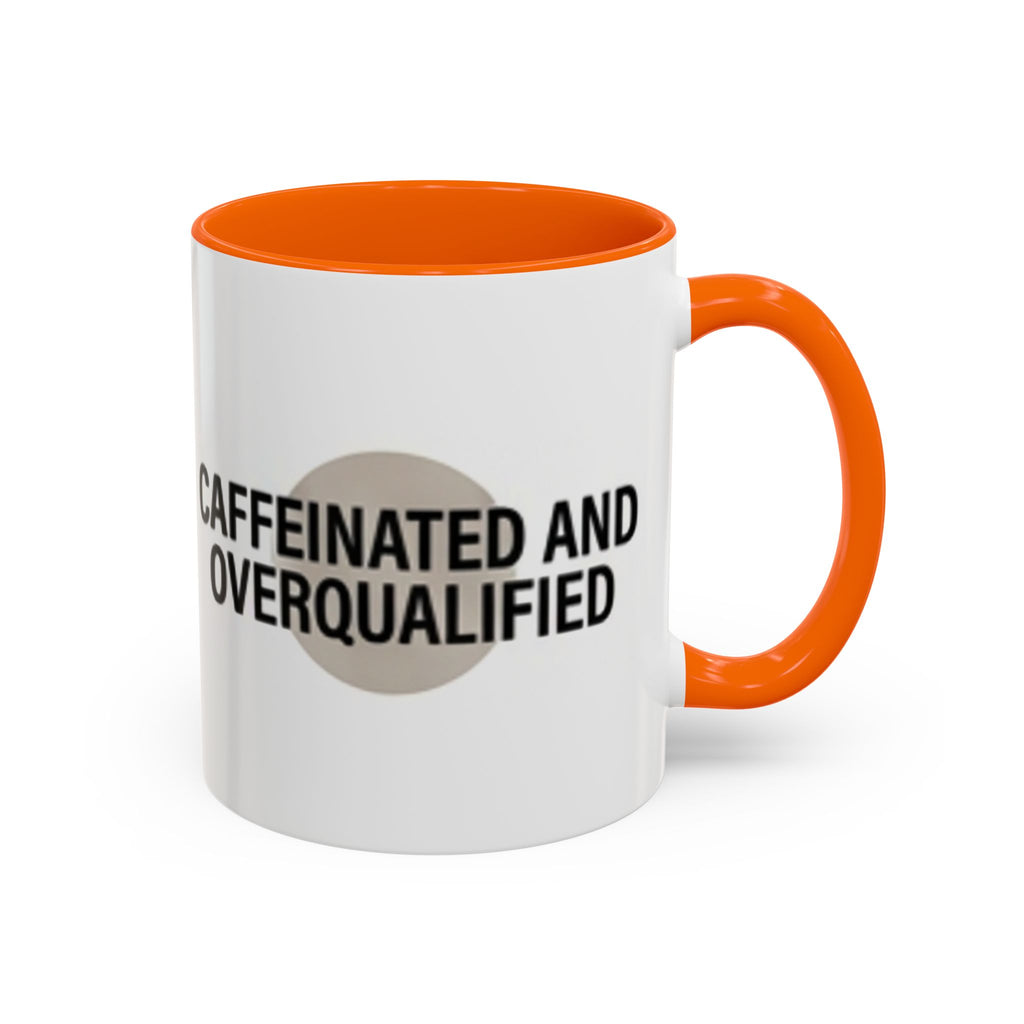Caffeinated and Overqualified Accent Coffee Mug — 11/15oz