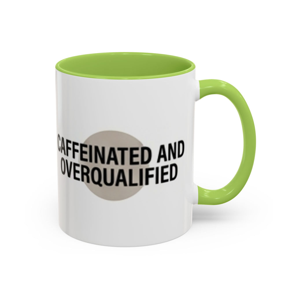 Caffeinated and Overqualified Accent Coffee Mug — 11/15oz