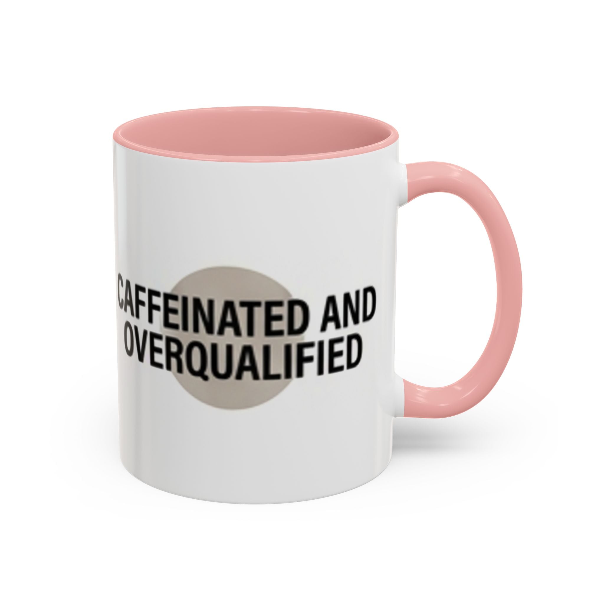 Caffeinated and Overqualified Accent Coffee Mug — 11/15oz