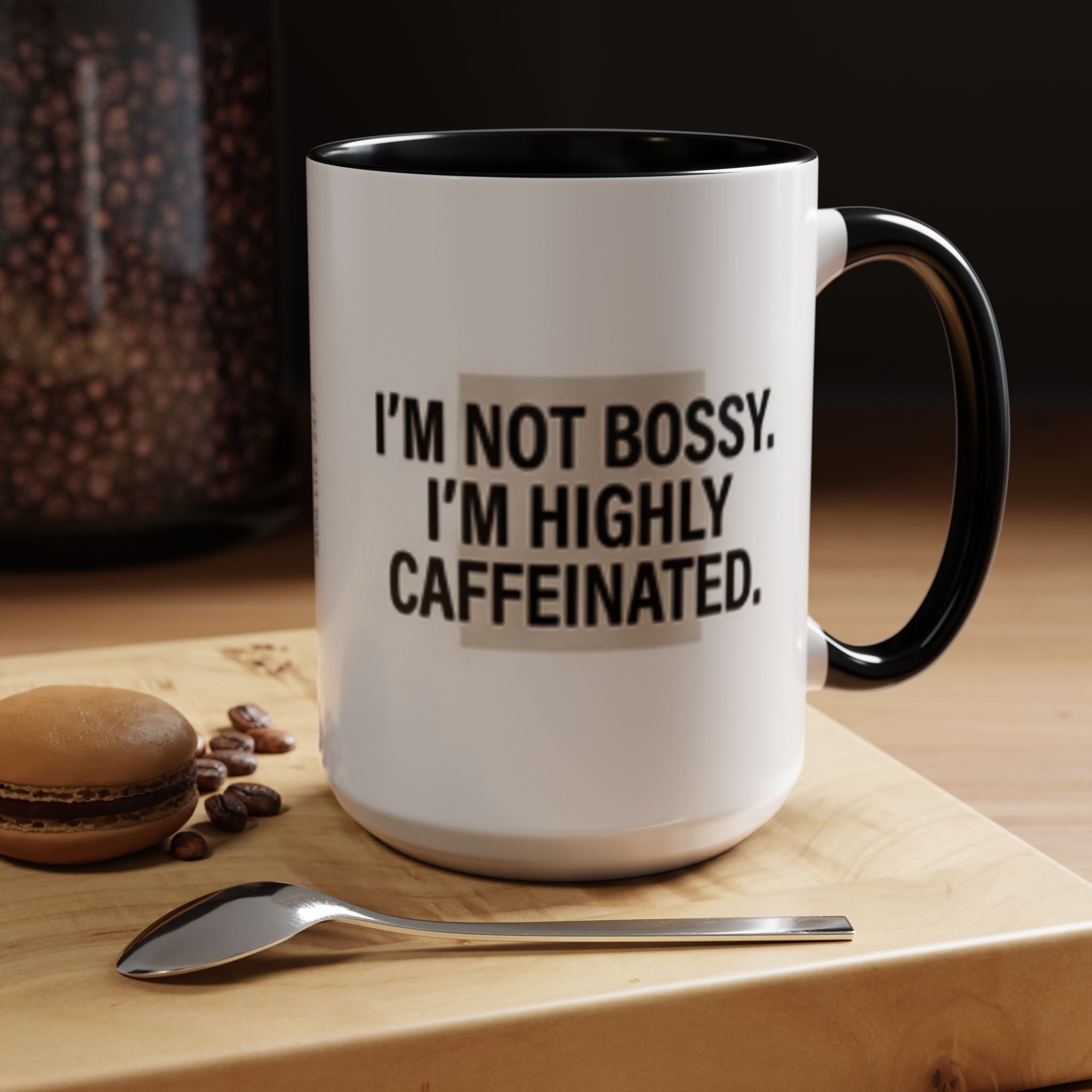 Accent Coffee Mug — "I'm Not Bossy. I'm Highly Caffeinated."