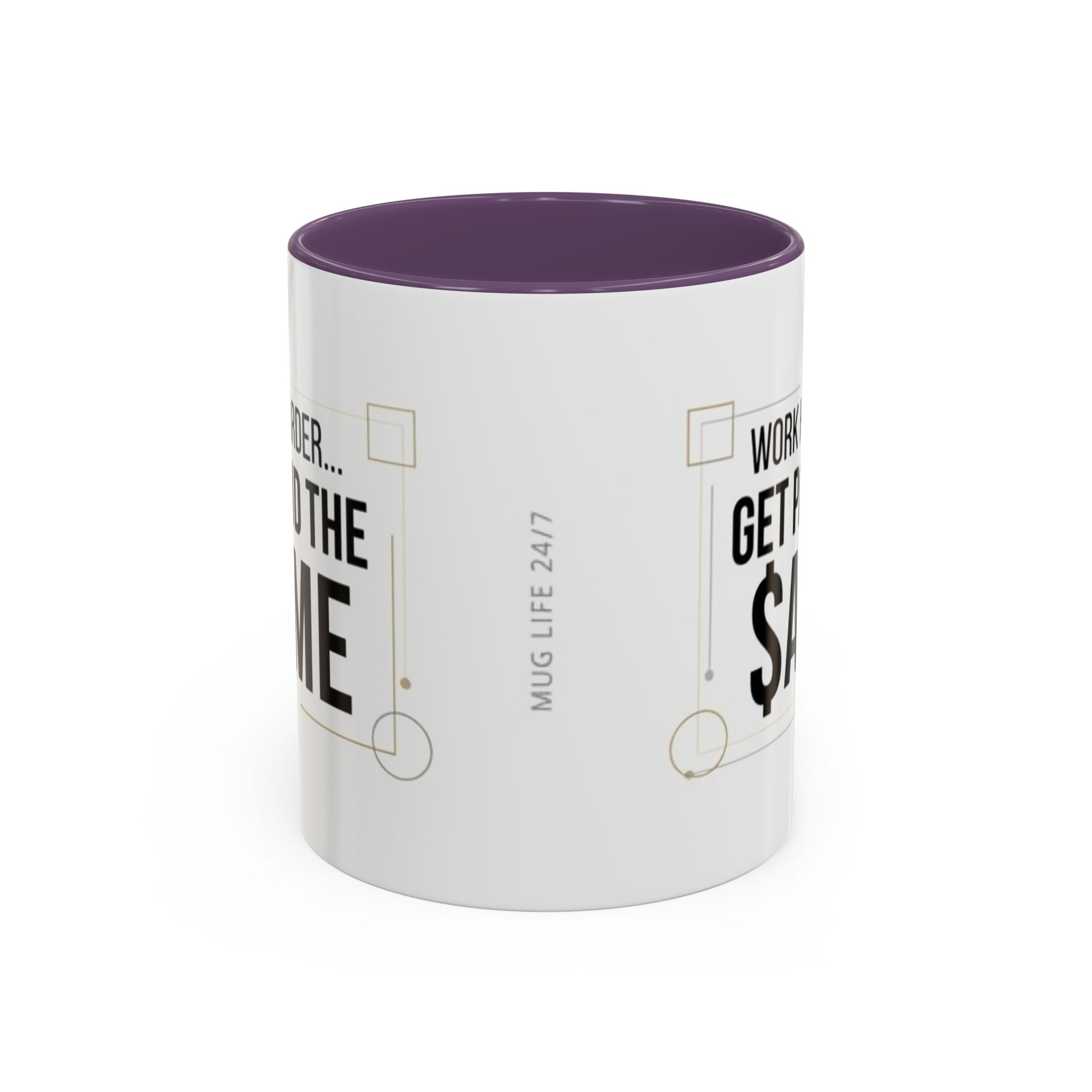 Coffee Mug — “Work Harder… Get Paid the ame” Motivational Accent Mug
