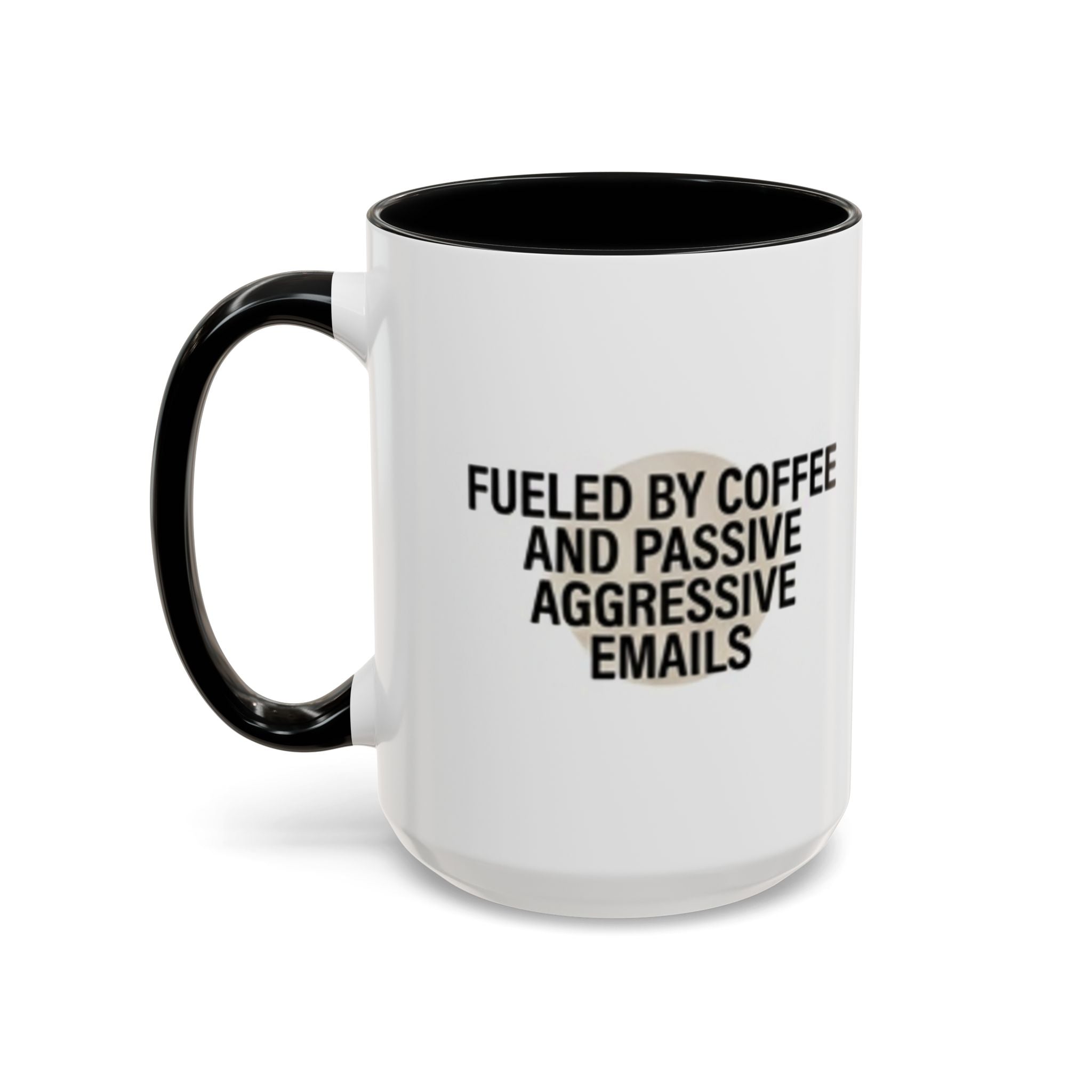Fueled by Coffee and Passive Aggressive Emails Accent Coffee Mug — 11/15oz