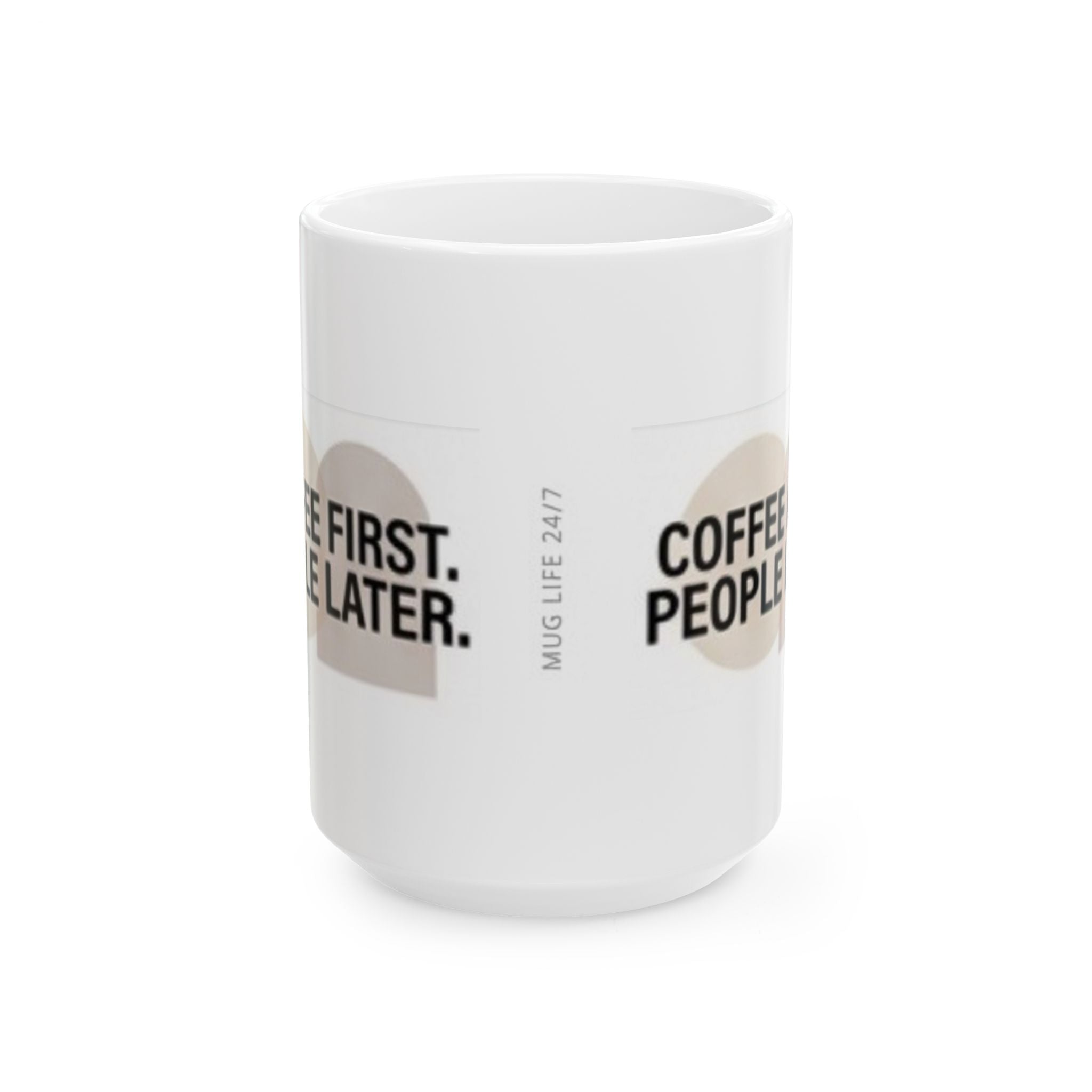Ceramic Mug — "Coffee First. People Later." Funny Morning Coffee Mug (11oz & 15oz)