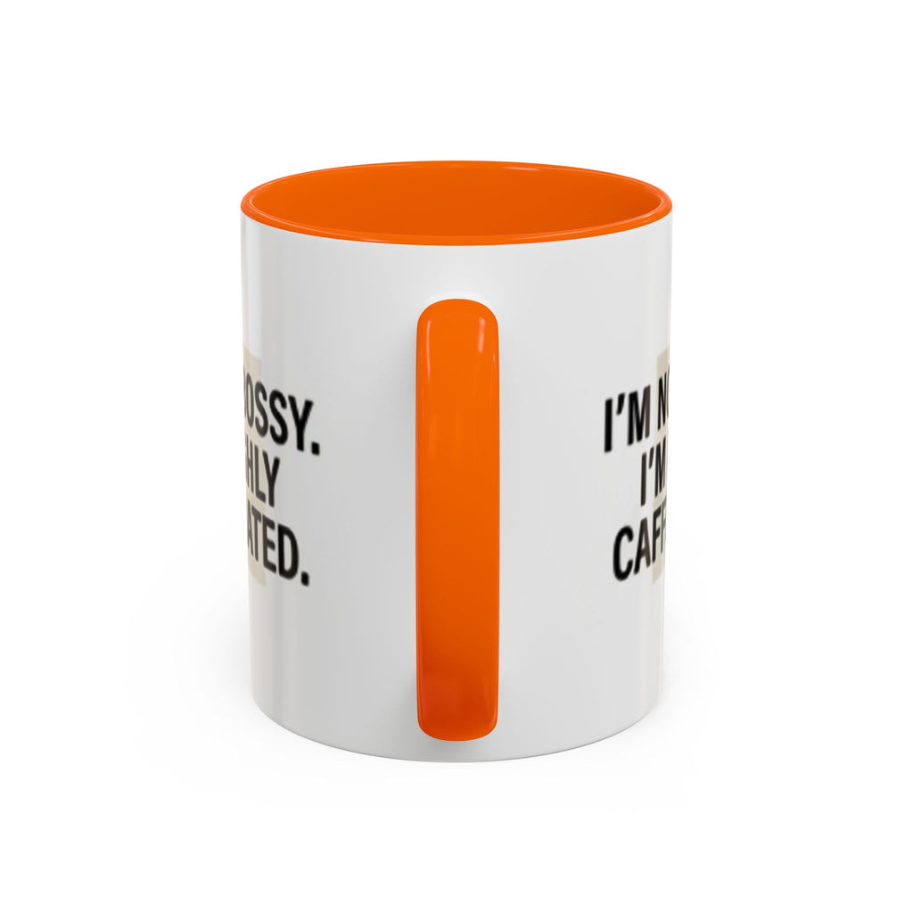 Accent Coffee Mug — "I'm Not Bossy. I'm Highly Caffeinated."