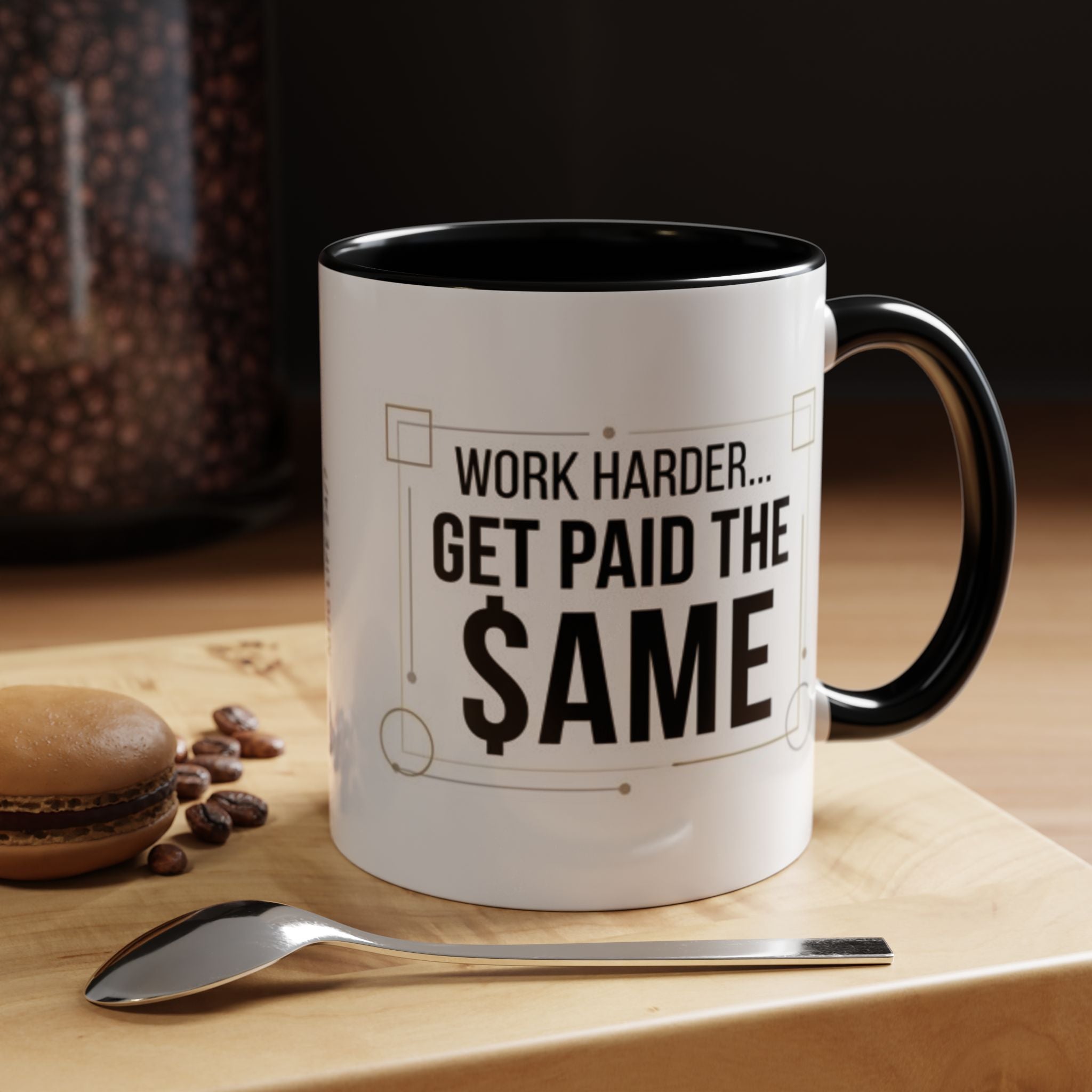 Coffee Mug — “Work Harder… Get Paid the ame” Motivational Accent Mug