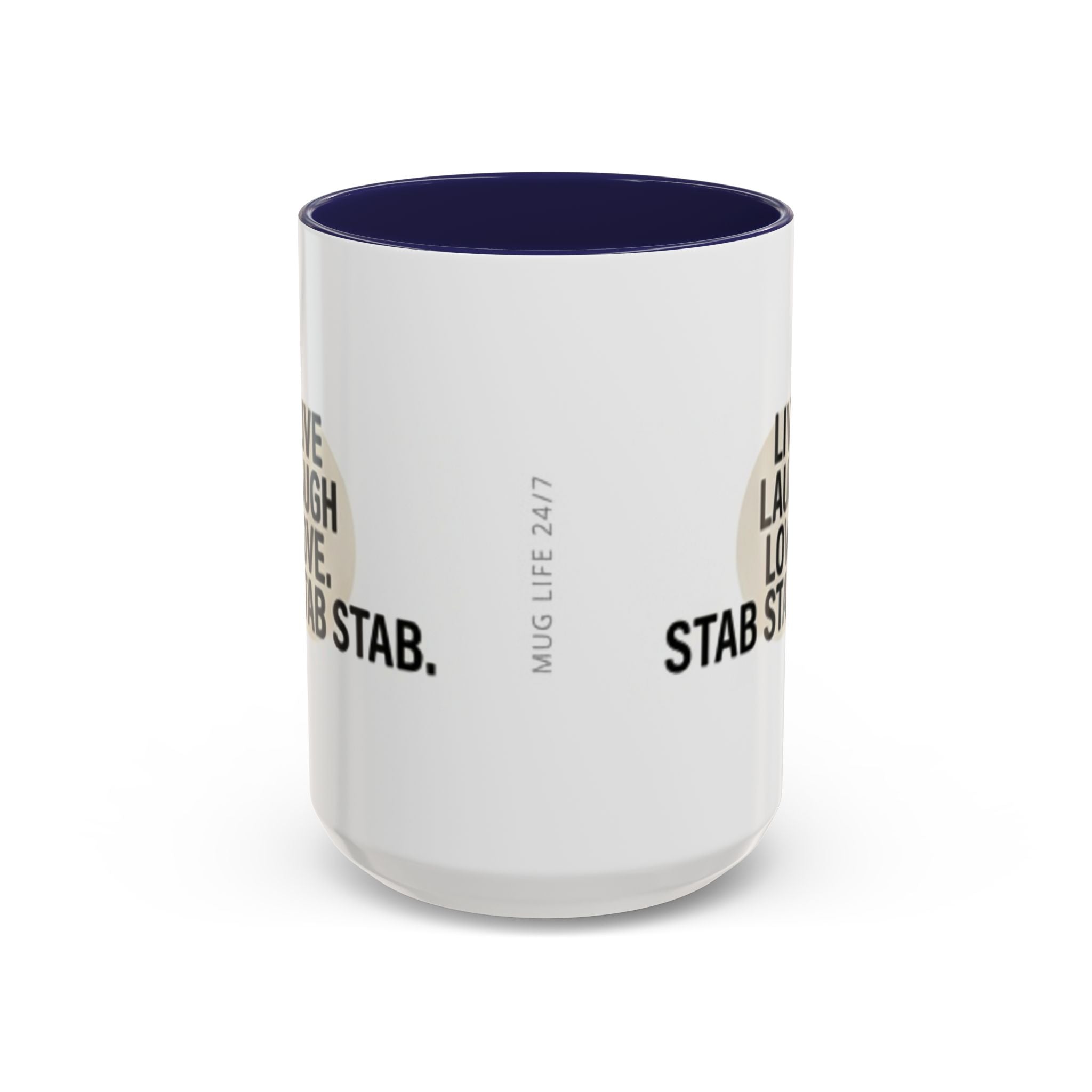 11oz/15oz Accent Coffee Mug — "live, laugh, love. STAB STAB STAB"