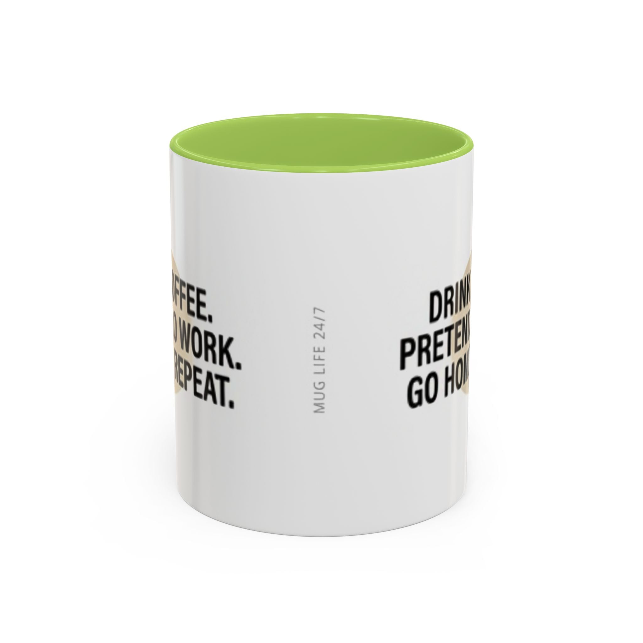 Accent Coffee Mug — "Drink Coffee. Pretend to Work. Go Home. Repeat."