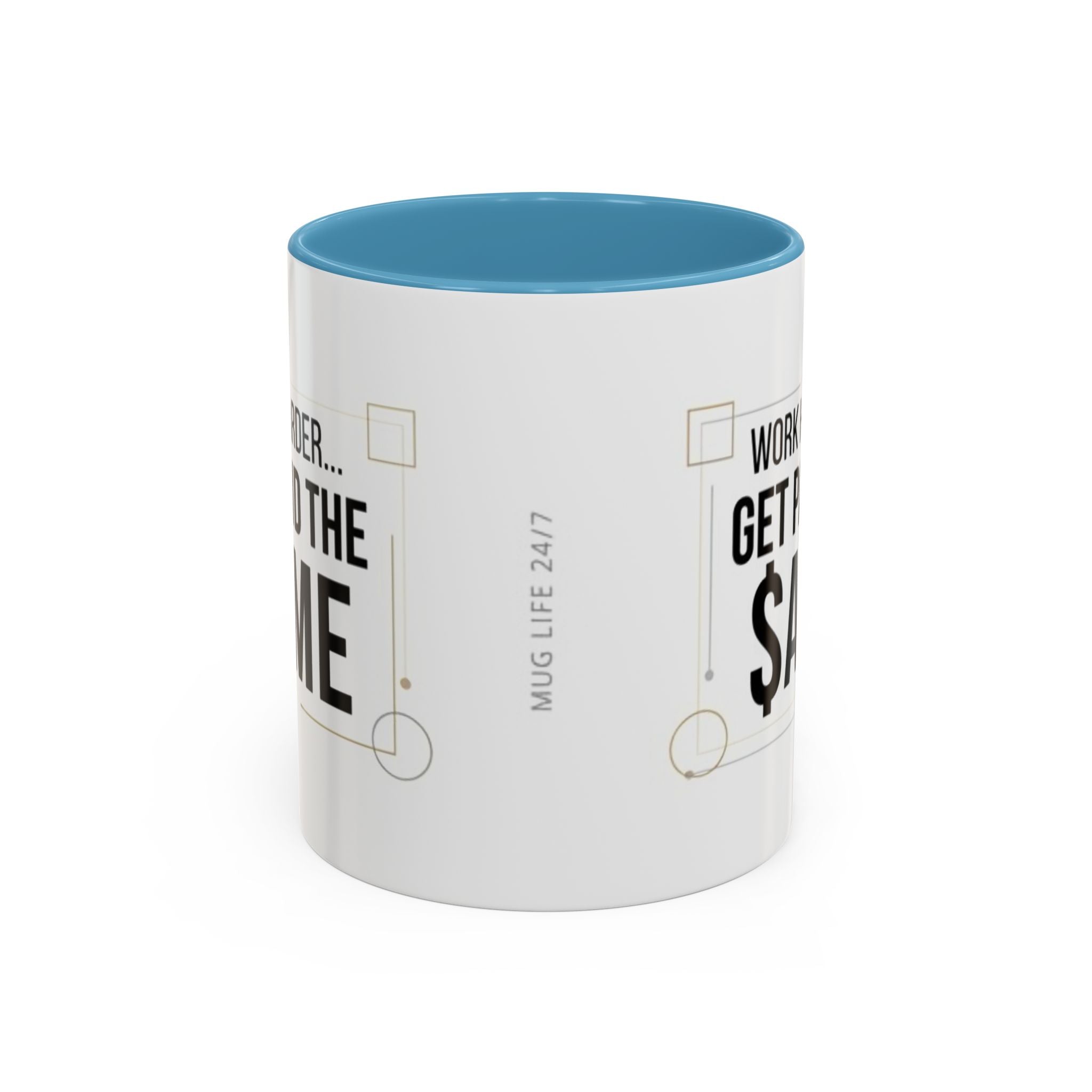 Coffee Mug — “Work Harder… Get Paid the ame” Motivational Accent Mug