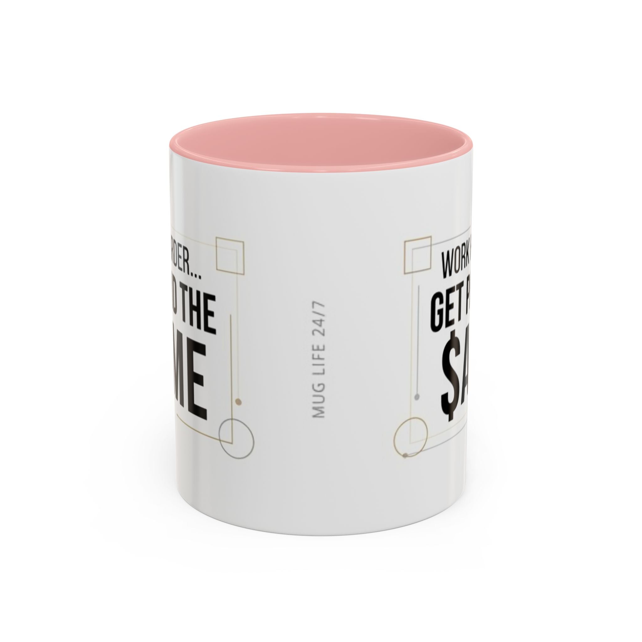 Coffee Mug — “Work Harder… Get Paid the ame” Motivational Accent Mug